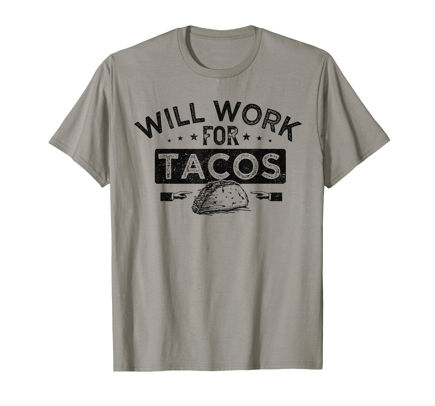 WILL WORK FOR TACOS T-Shirt