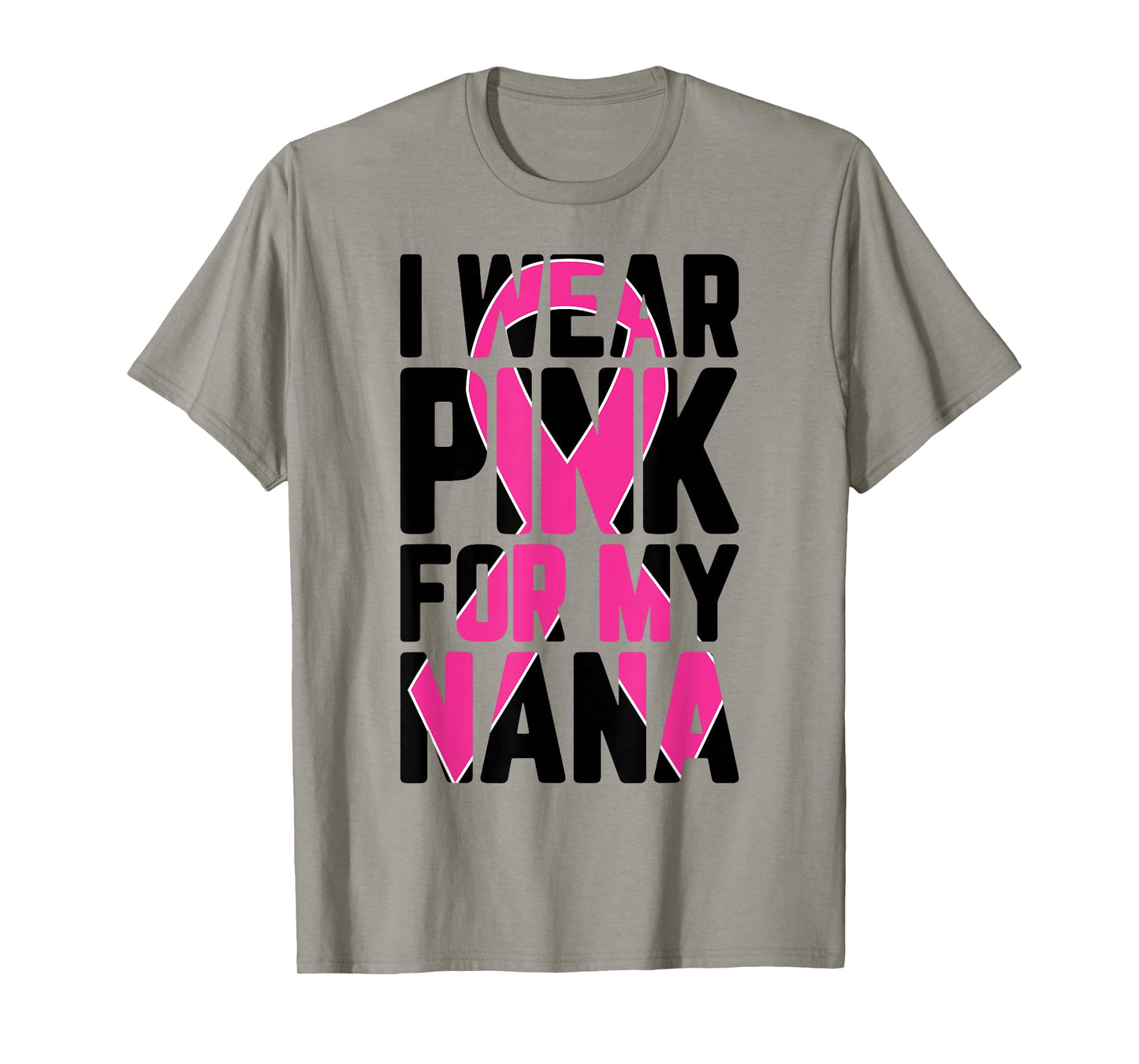 I Wear Pink For My Nana T Shirt Breast Cancer Awareness T-Shirt