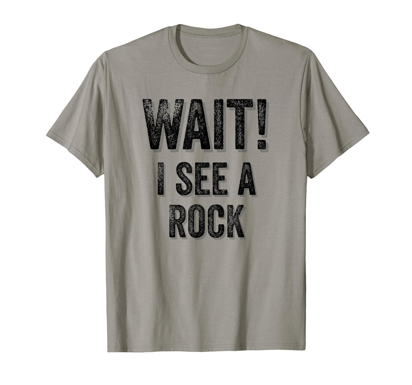 Wait! I See A Rock Geologist Mineral Rock Collector Gift T-Shirt