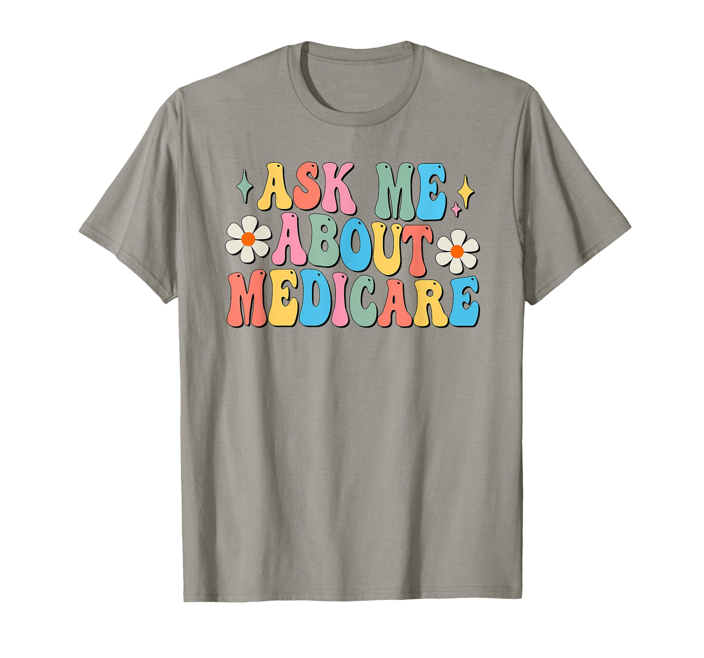 Ask Me About Medicare Insurance Agent Broker Sales Marketing T-Shirt