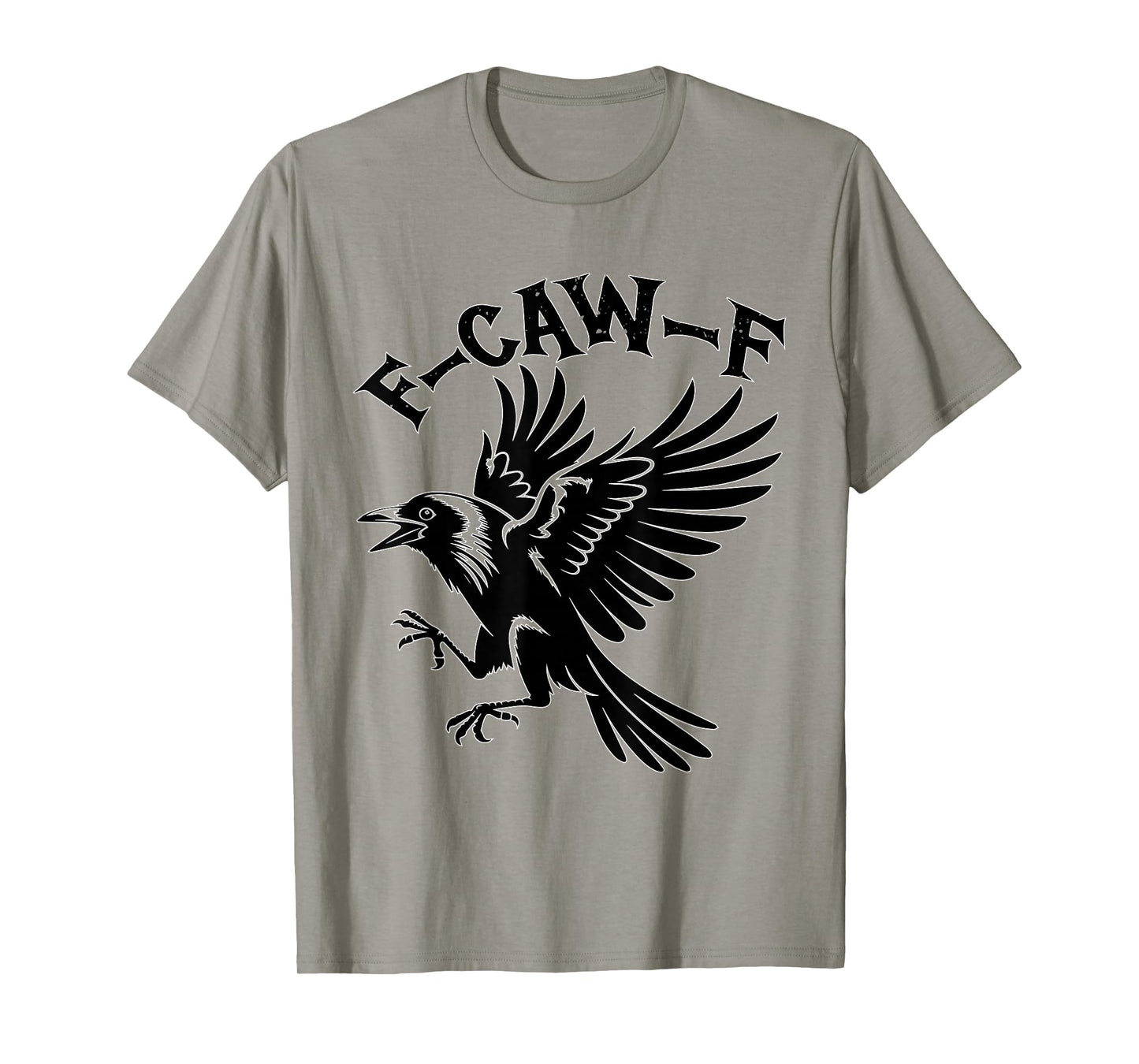 Funny Caw Halloween F-Caw-F Tee for Black Bird Lovers T-Shirt