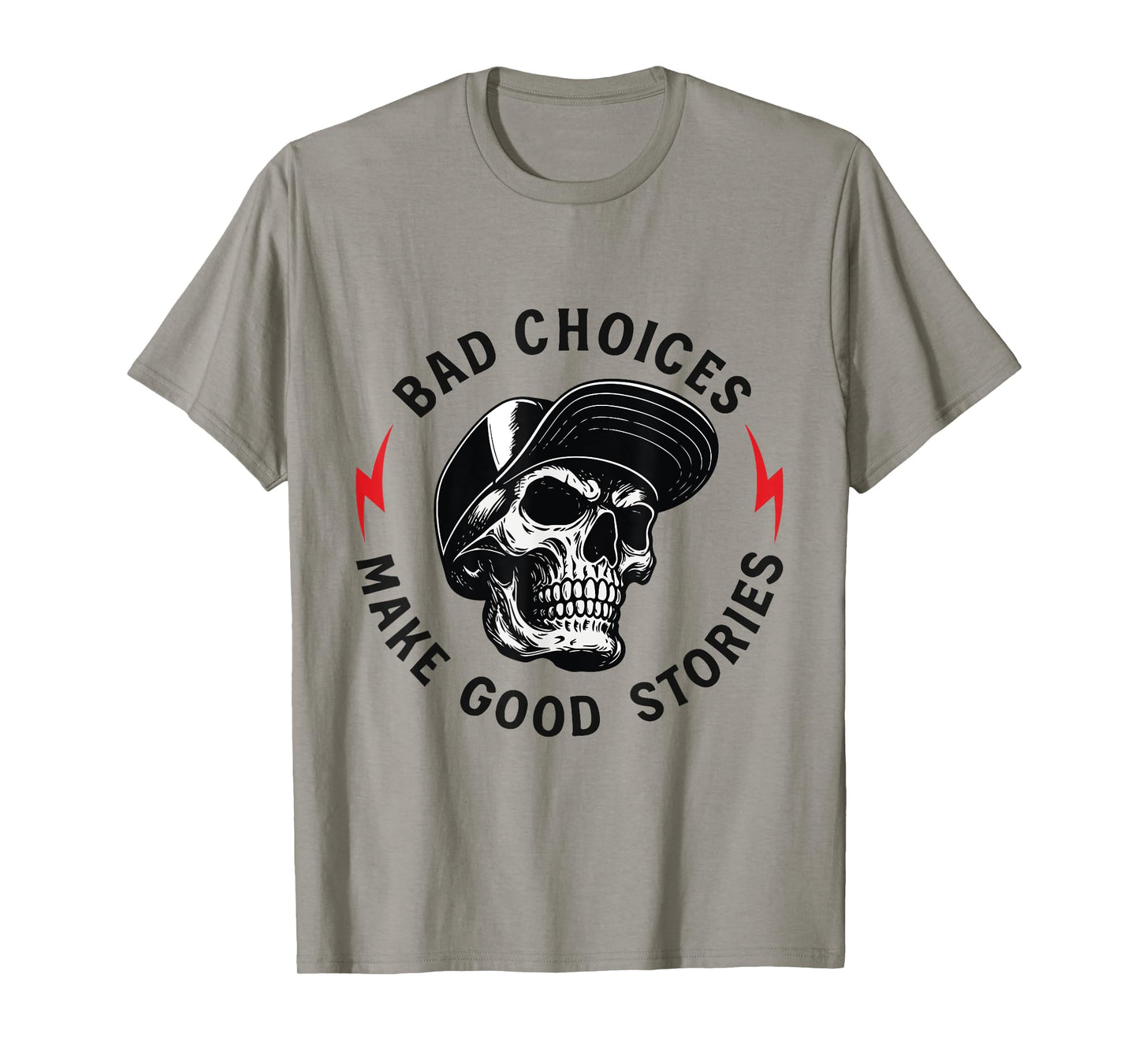 Bad Choices Make Good Stories Skull T-Shirt