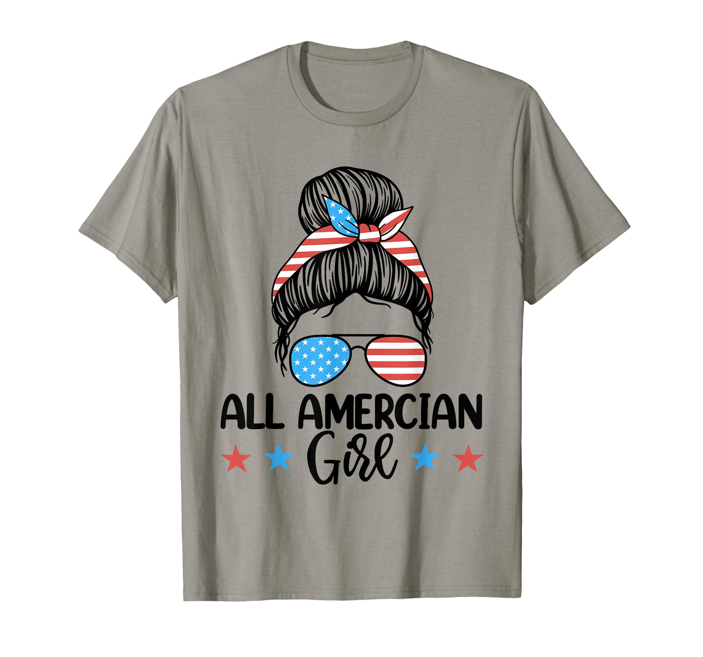 Fourth Of July Shirt Women, All American Girl Messy Bun T-Shirt