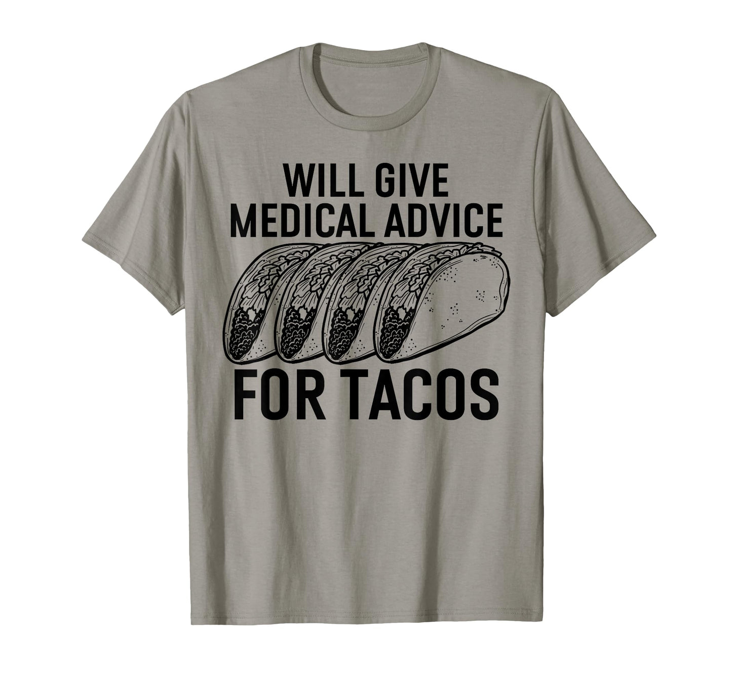 Will Give Medical Advice for Tacos T-Shirt Funny Med Student T-Shirt