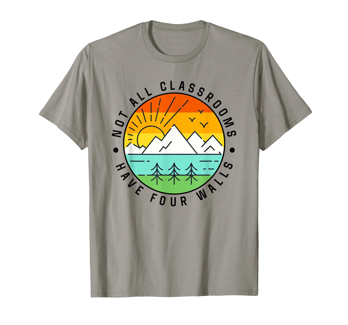 Camping, Camp, Nature, Not All Classroom Have Four Wall T-Shirt
