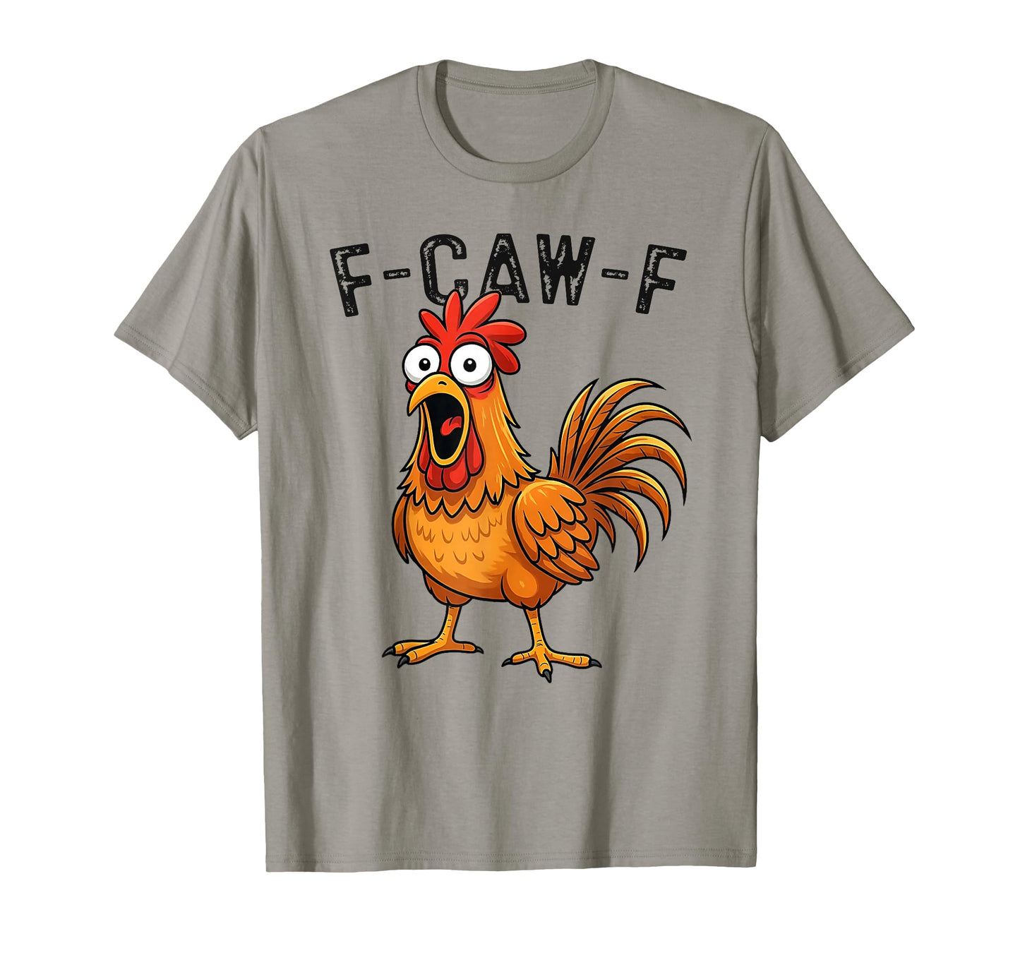F-Caw-F Funny Chicken Humor F-Caw-F Quote Rooster Meme T-Shirt