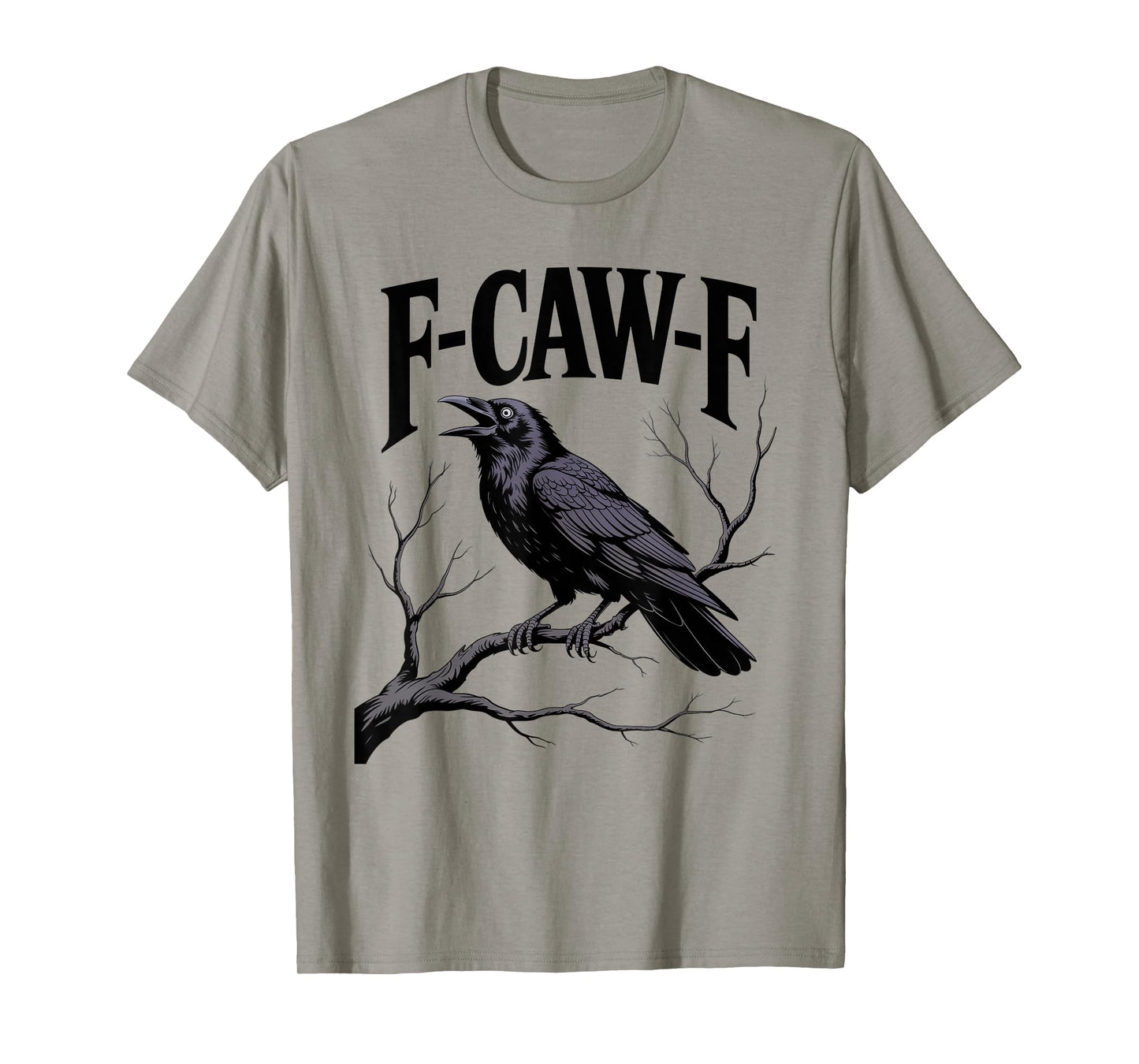 F-CAW-F Raven Adult Humor Bird Lovers Funny Gothic Goth T-Shirt