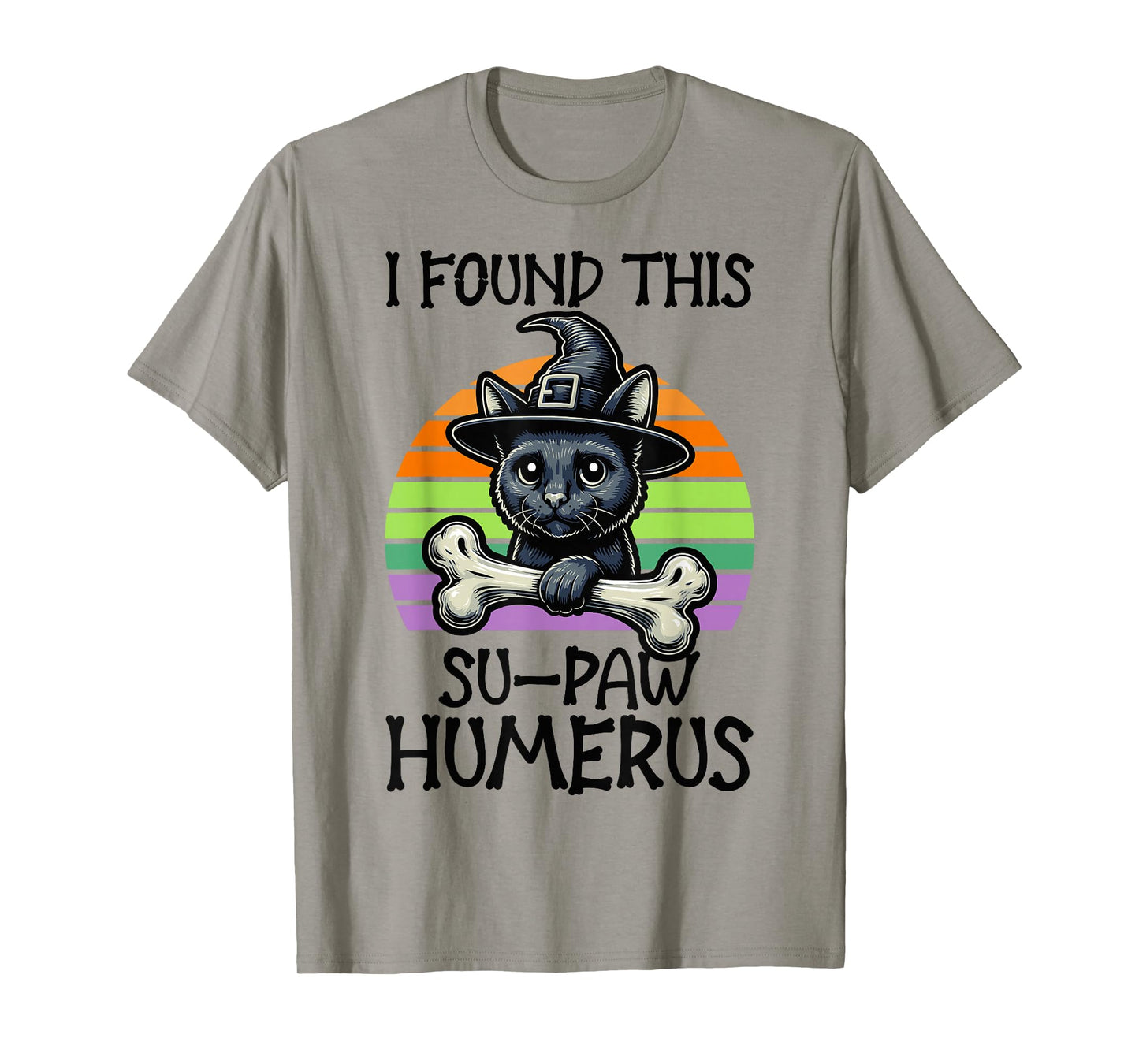 I Found This Su-Paw Humerus - Funny Cat Halloween T-Shirt