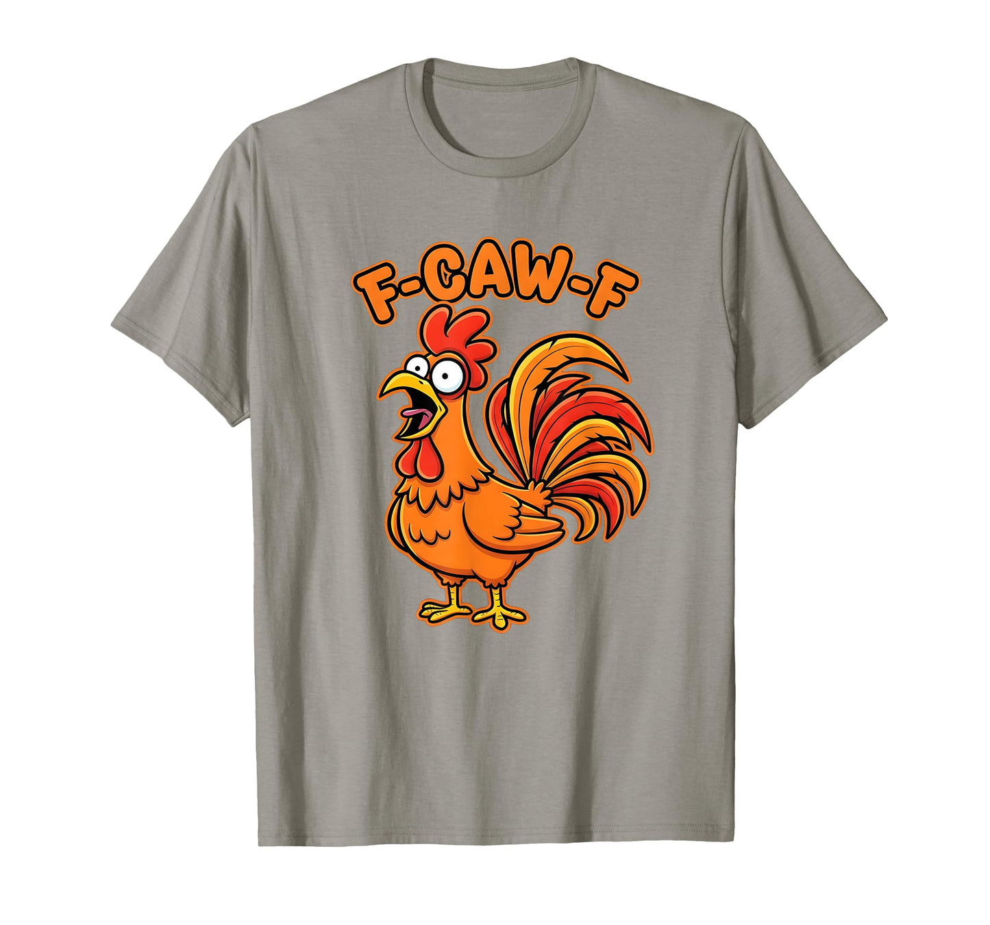 F-Caw-F Funny Chicken Humor Design F-Caw-F Chicken Lover T-Shirt