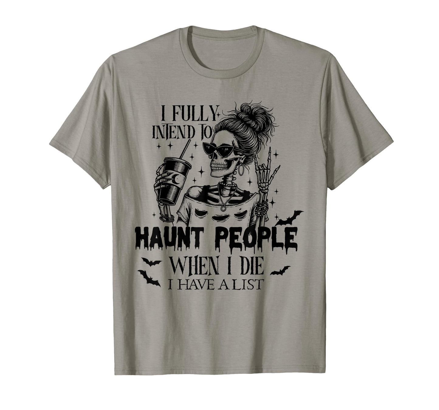 I Fully Intend to Haunt People When I Die Skeleton T-Shirt