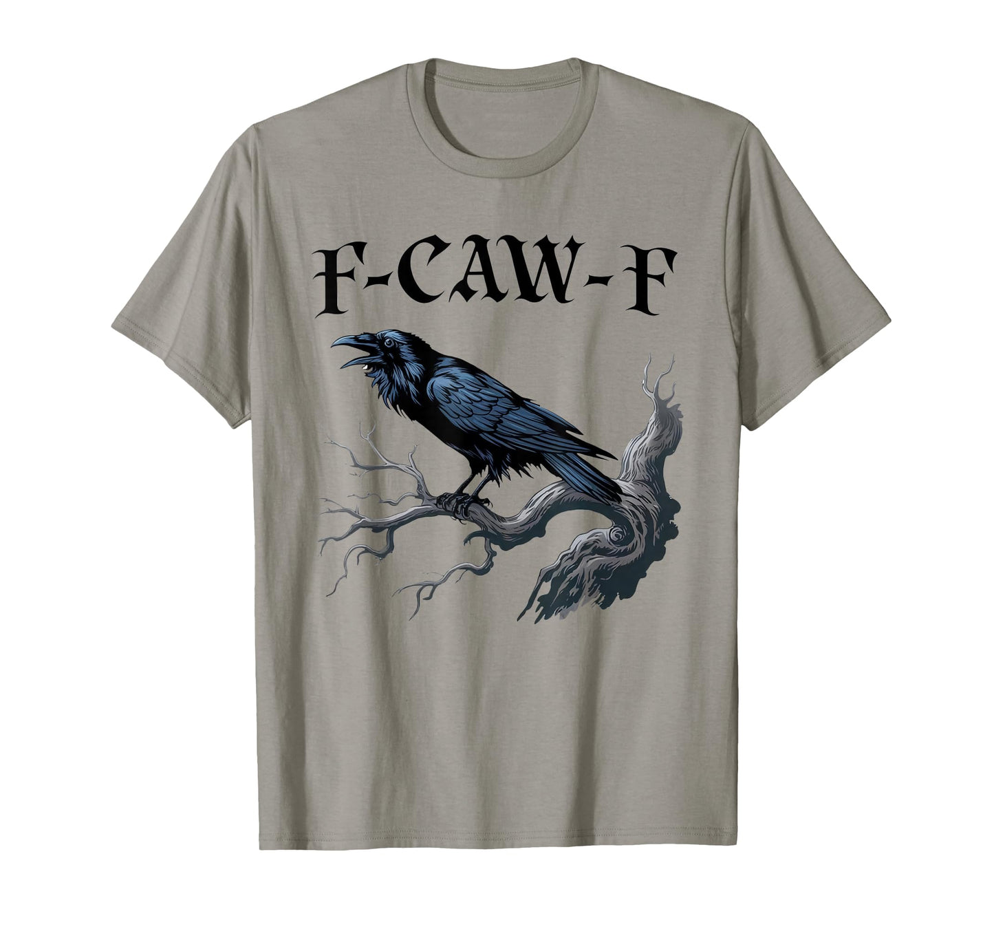 F-Caw-F Crow Funny Black Crow Lover Dark Humor Black Bird T-Shirt