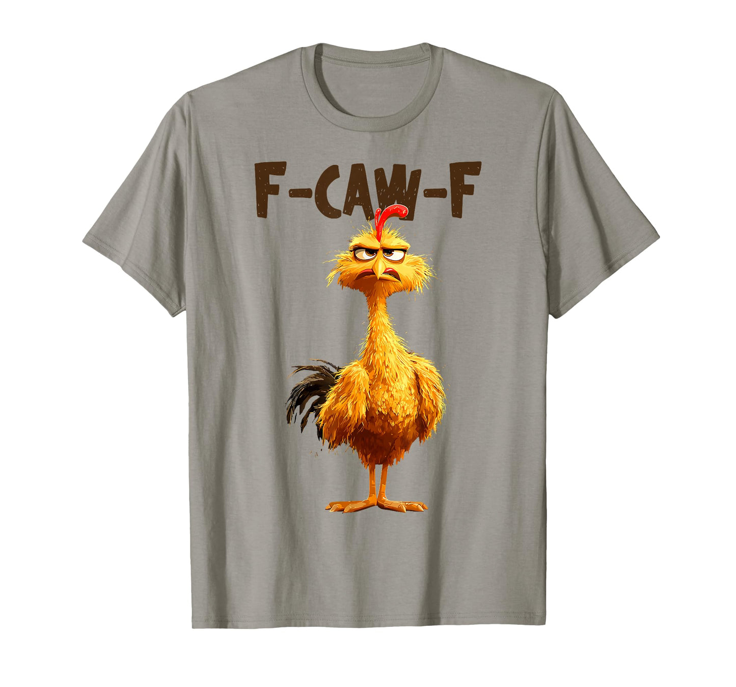 Funny F Caw F Chicken Rooster Meme F-Caw-F Saying Pun Humor T-Shirt