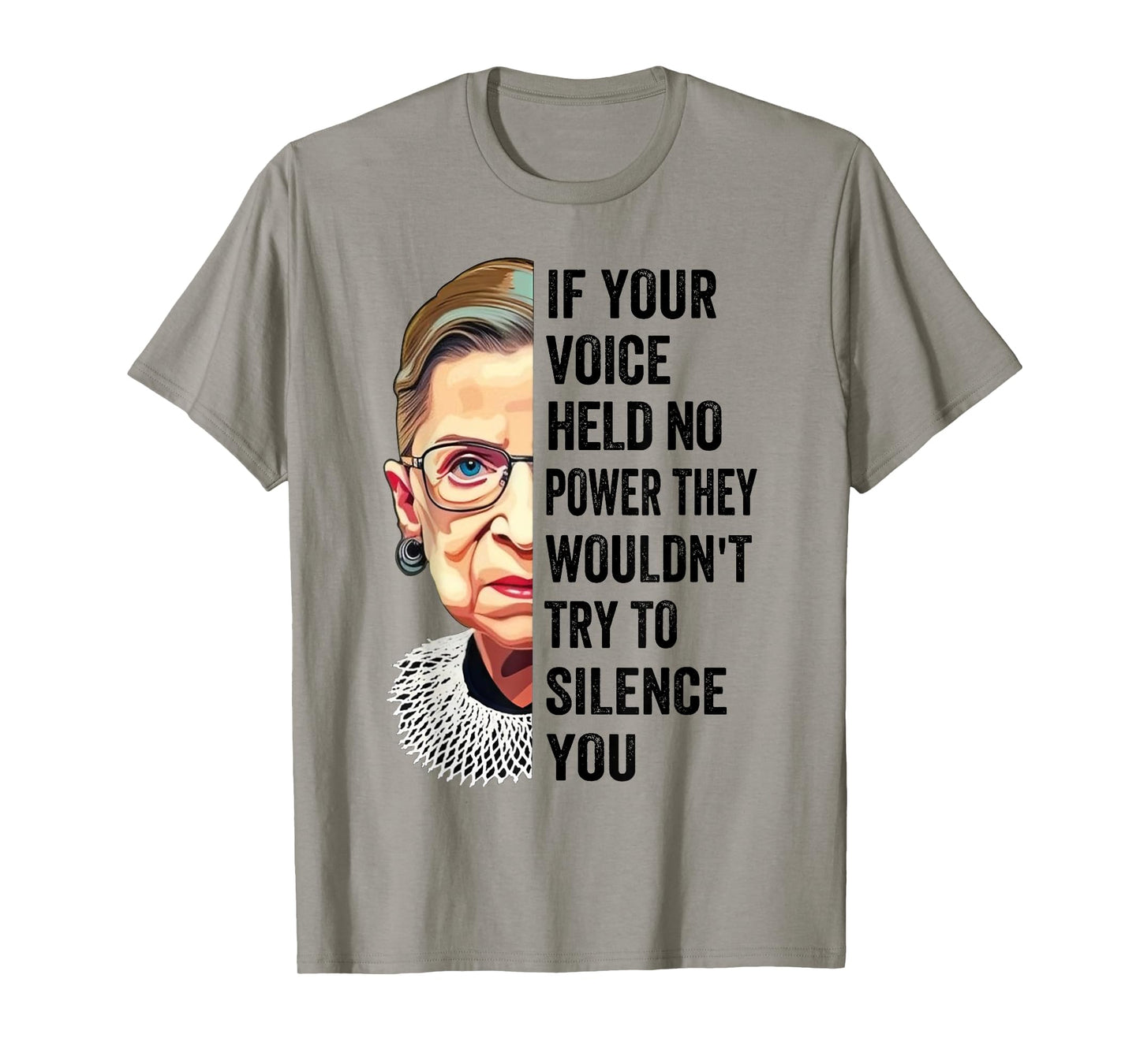 RBG If Your Voice Held No Power They Wouldn't Try To Silence T-Shirt