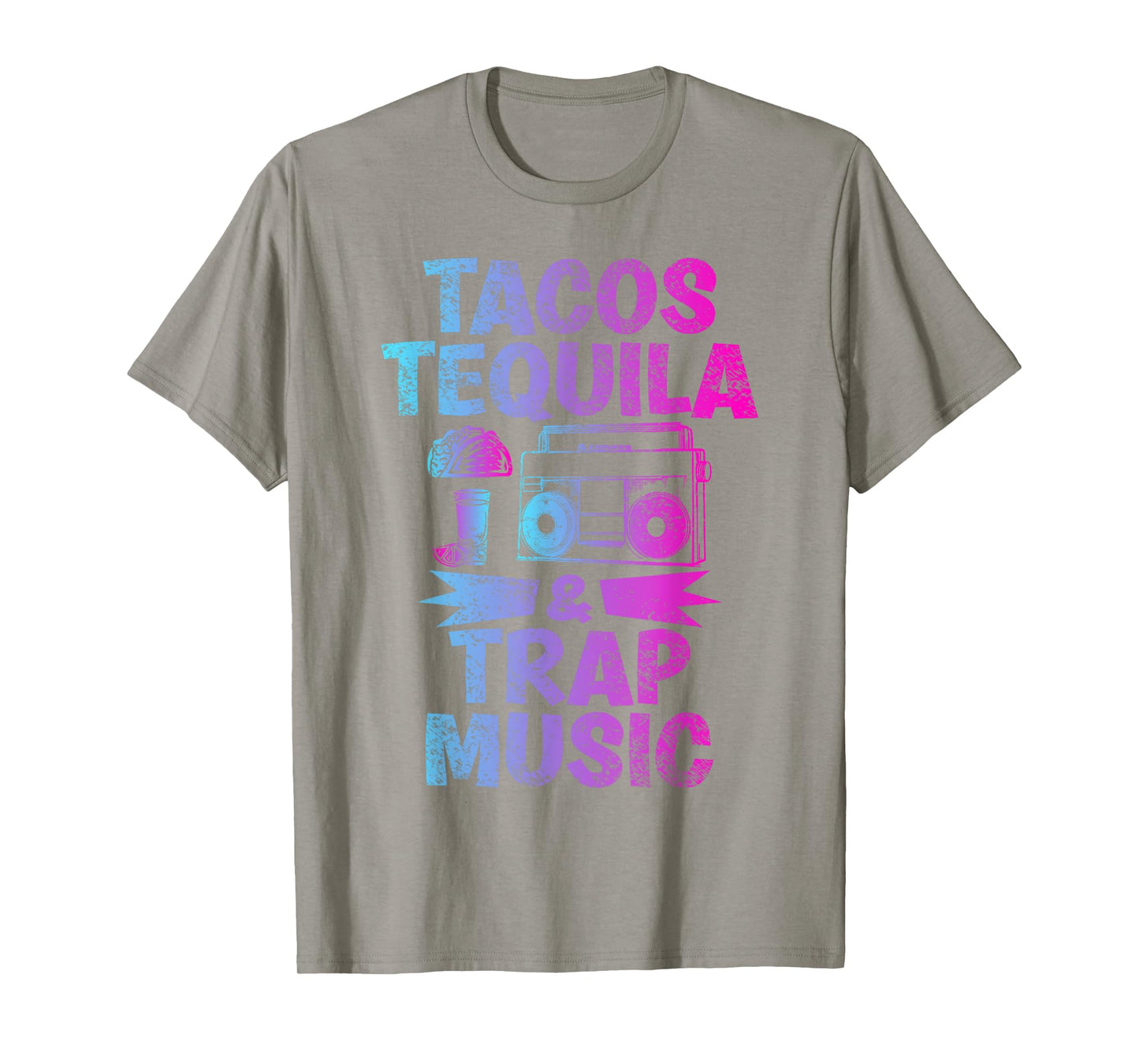 Tacos Tequila & Trap Music Funny Hiphop & EDM Dance Lovers T-Shirt