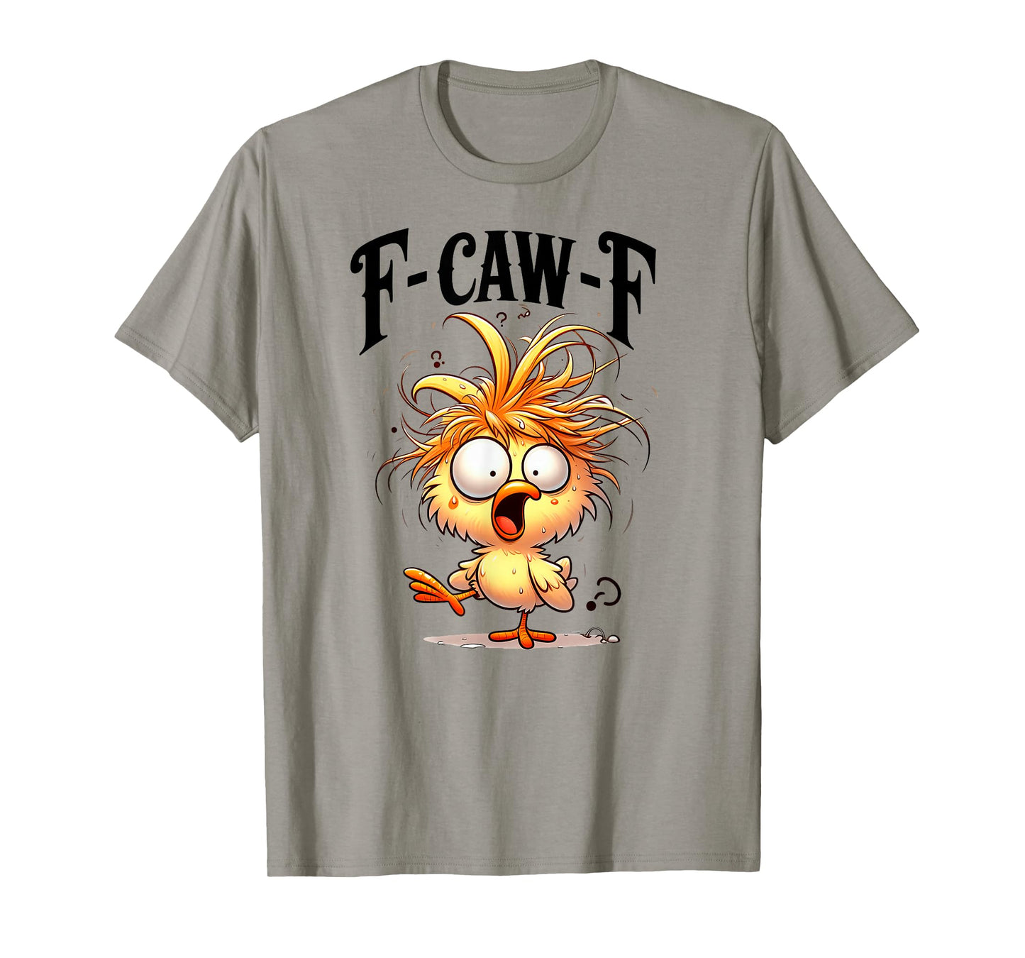 F-Caw-F Funny Chicken Humor T-Shirt
