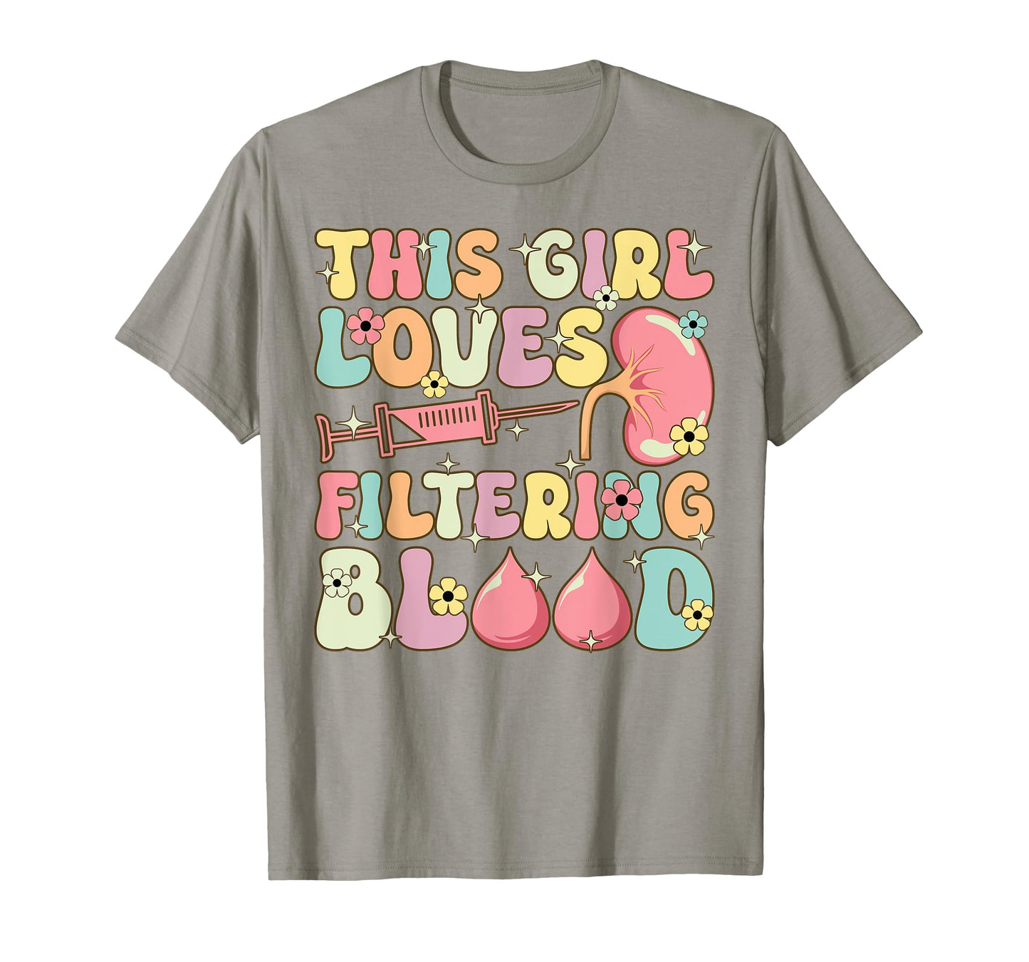 Groovy Dialysis Technician This Girl Loves Filtering Blood T-Shirt