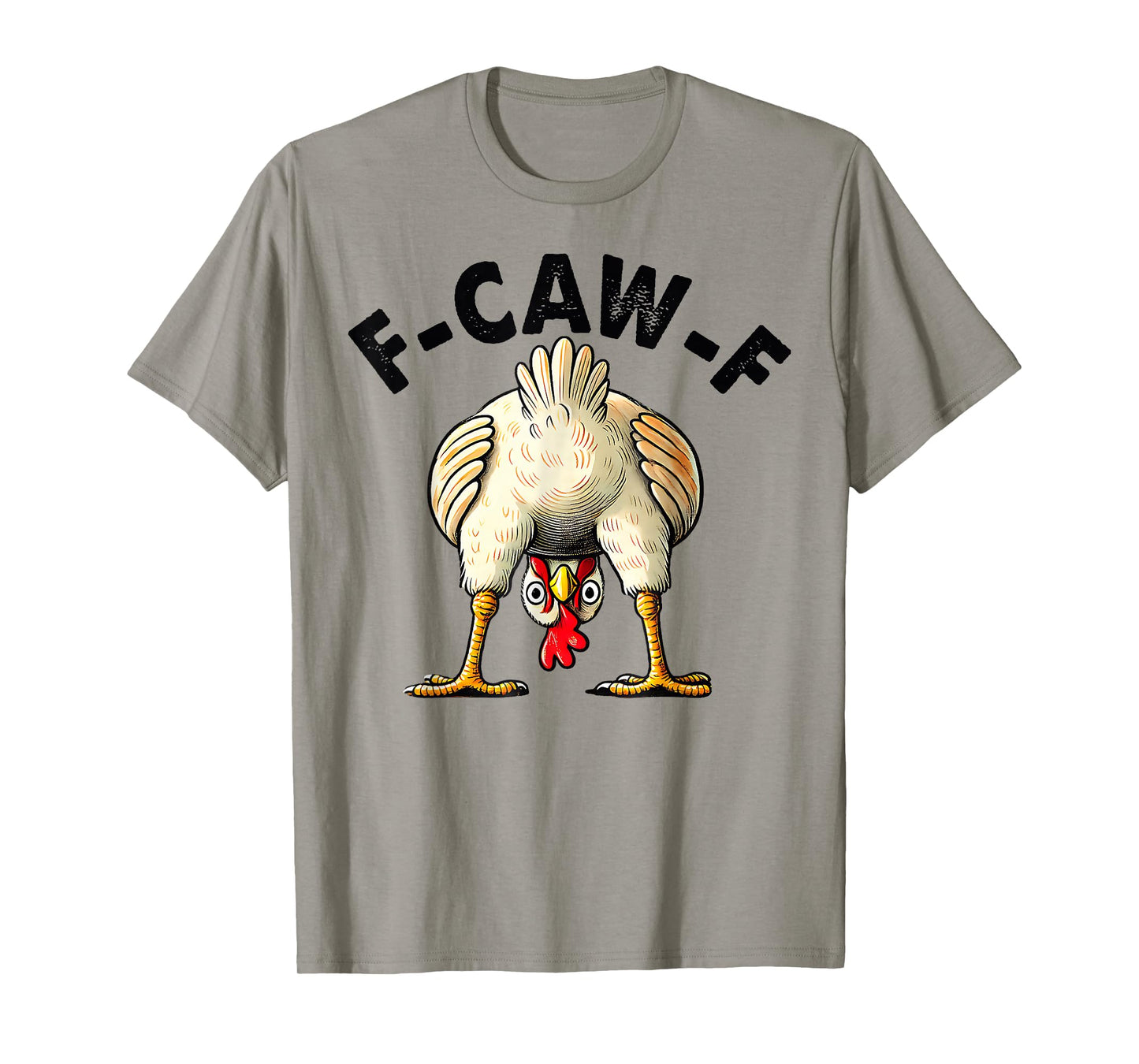 Funny F-Caw-F Chicken FCAWF Chicken T-Shirt