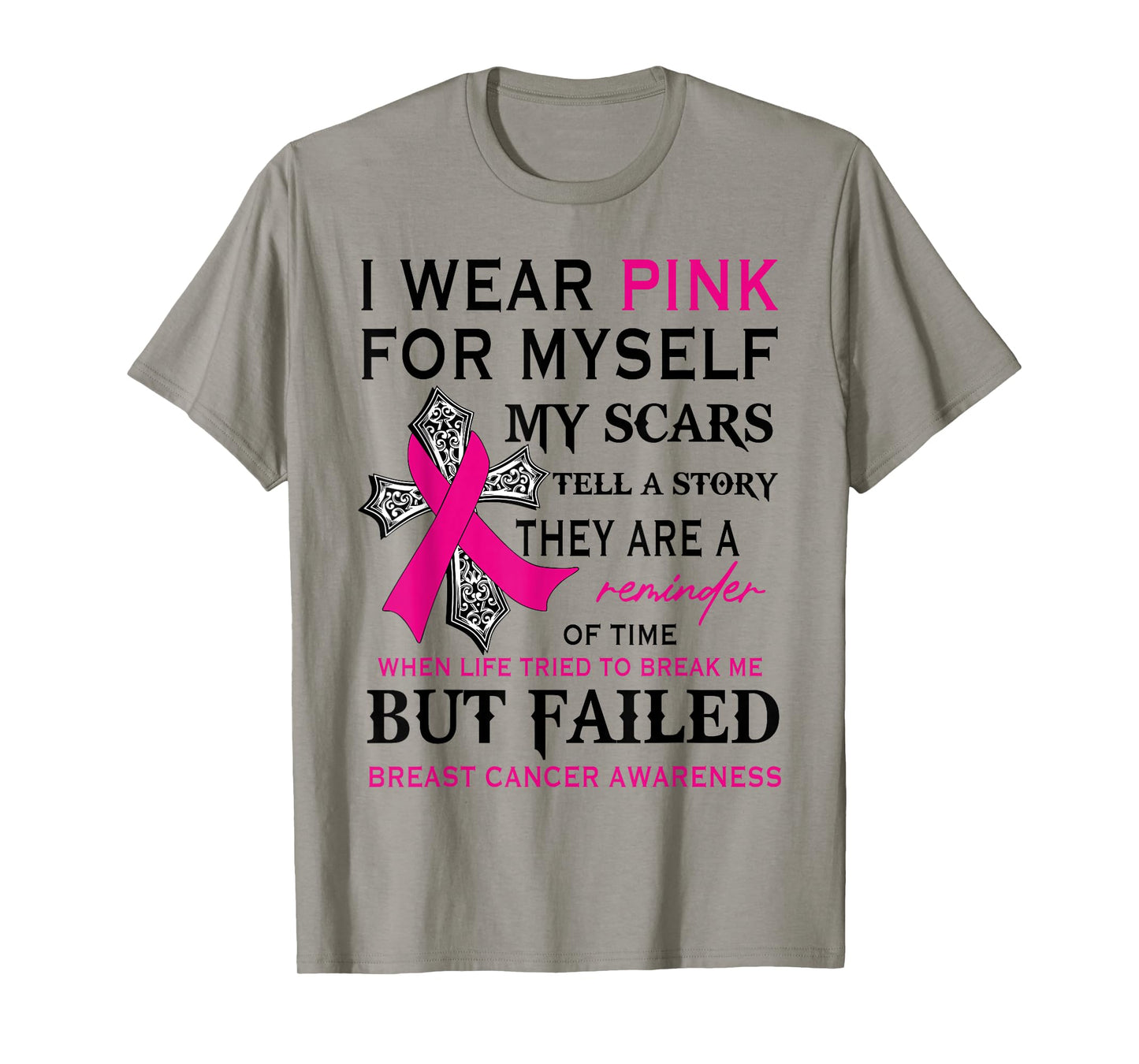 I Wear Pink for Myself My Scars But Failed Breast Cancer T-Shirt