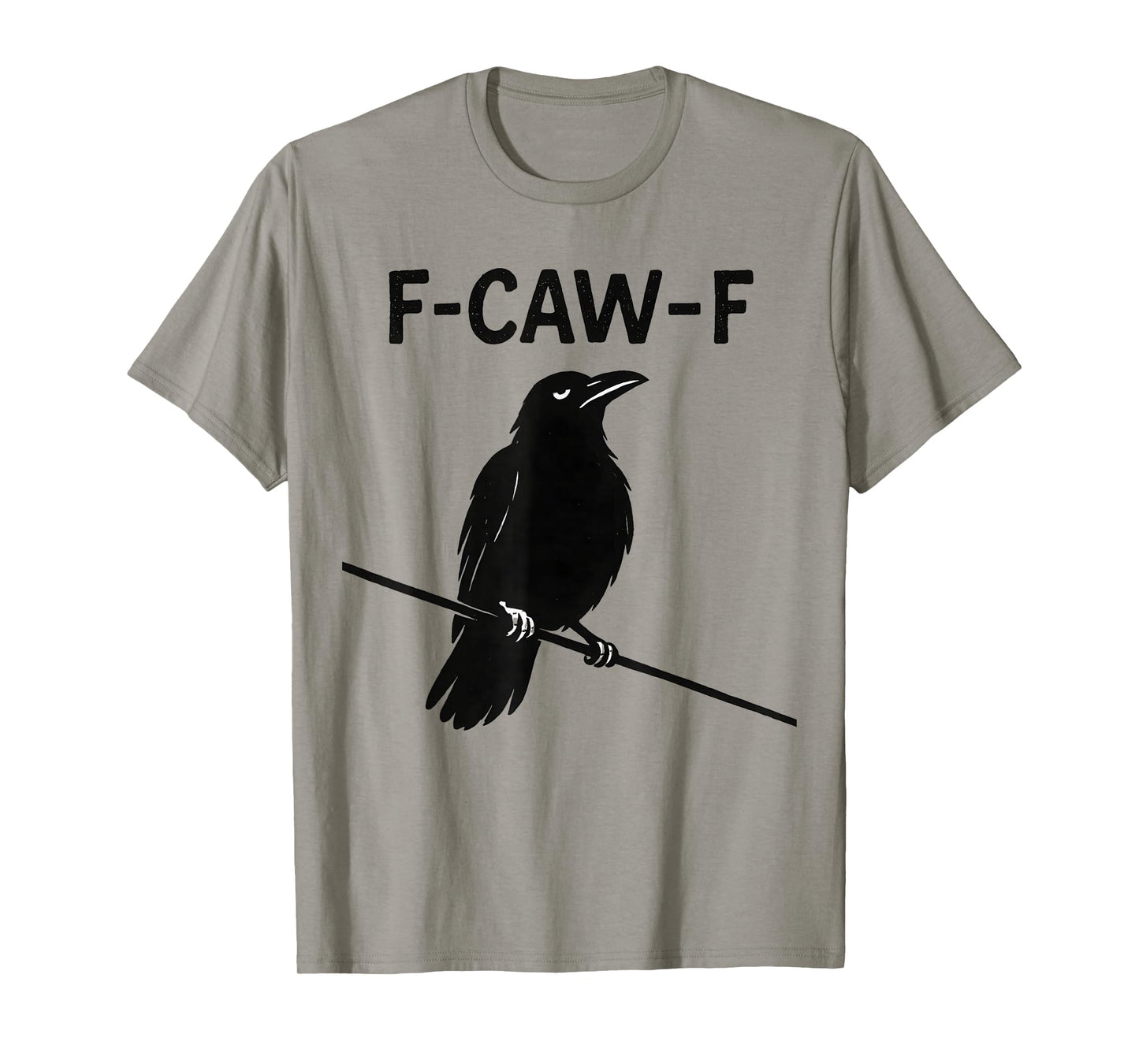 Funny F Caw F Crow Shirt fcawf Raven Black Crow Fawk Off T-Shirt