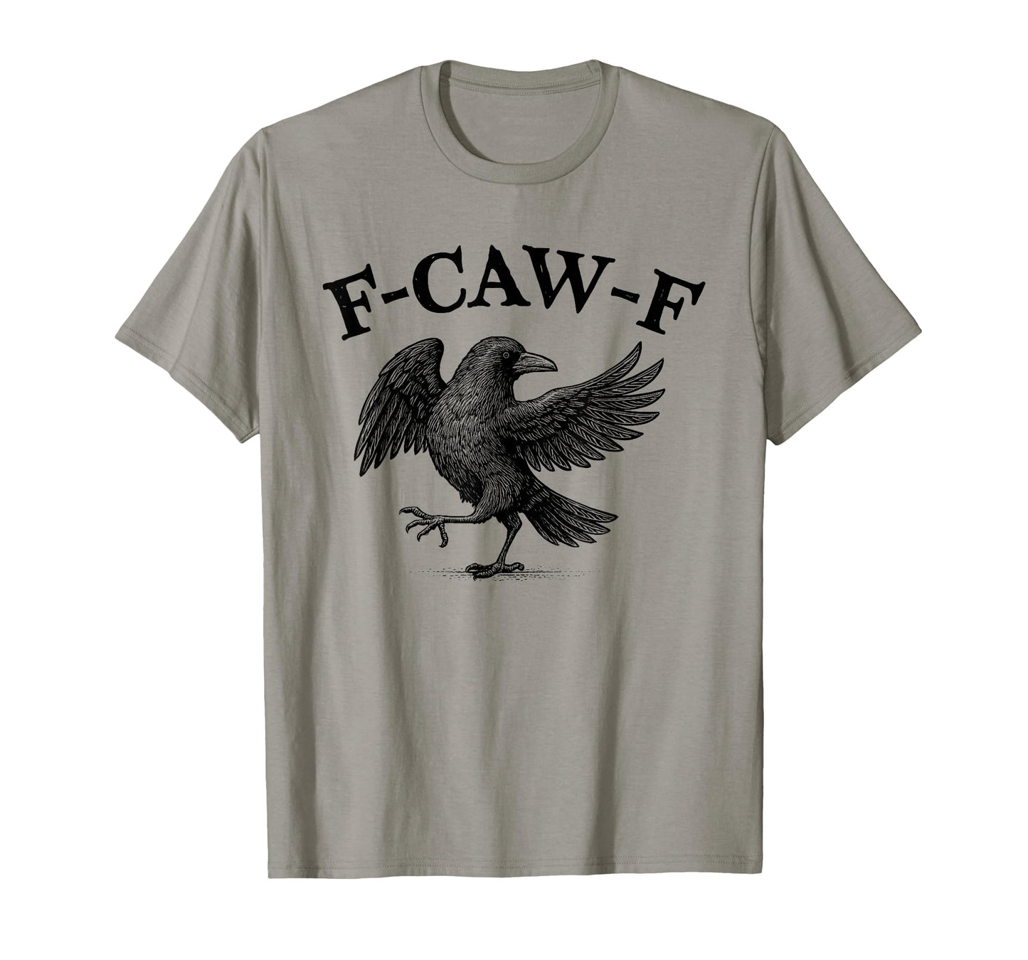F-Caw-F Funny Black Crow Humor F-Caw-F Quote Crow Meme T-Shirt