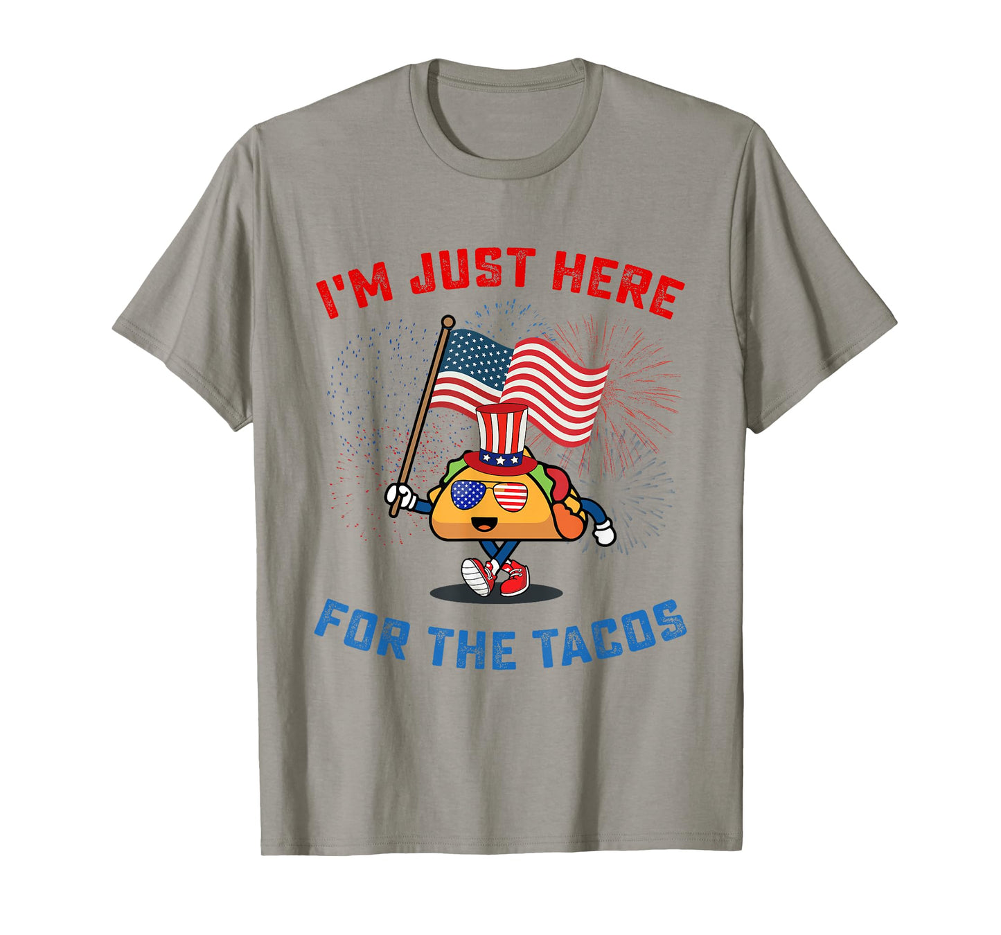 Funny I'm Just Here For The Tacos American Flag 4Th Of July T-Shirt