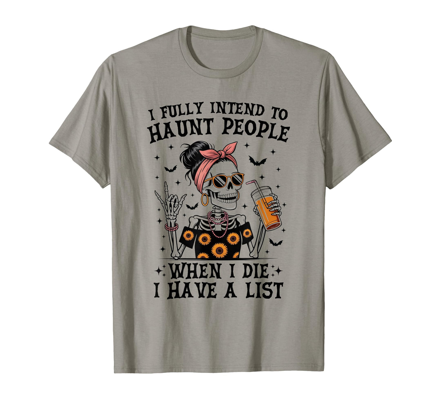 I Fully Intend to Haunt People When I Die I Have A List T-Shirt