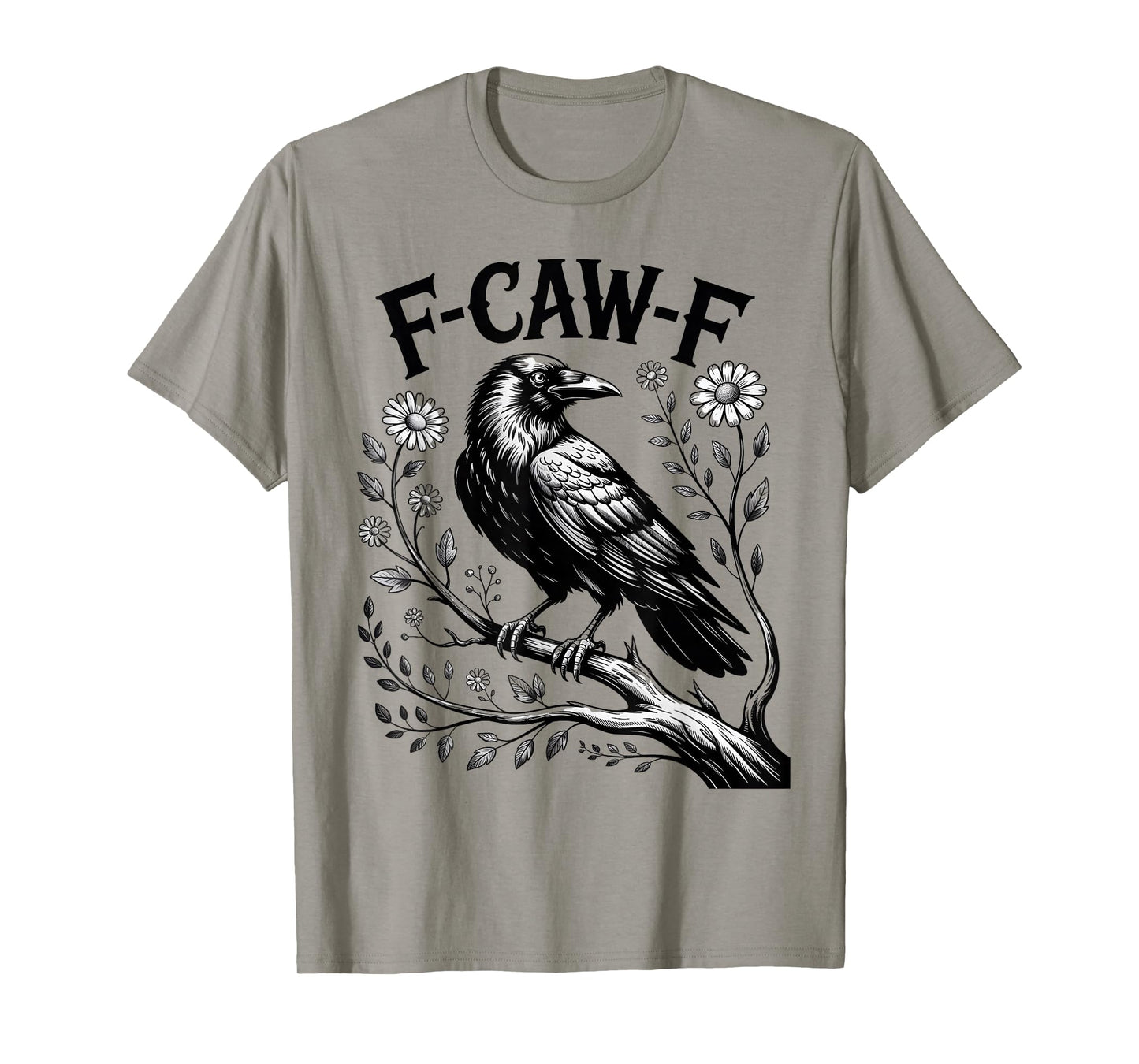 F-Caw-F Gothic Black Crow Flower Monochrome Humor Outfit T-Shirt