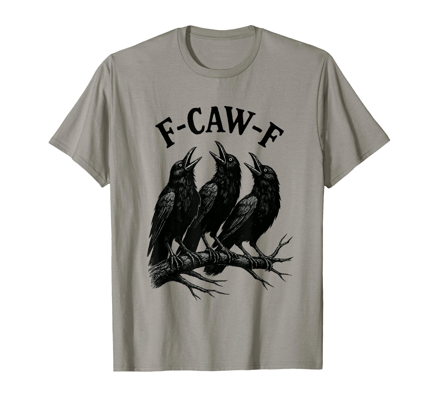 F-caw-f funny crow gothic raven sarcastic humor T-Shirt