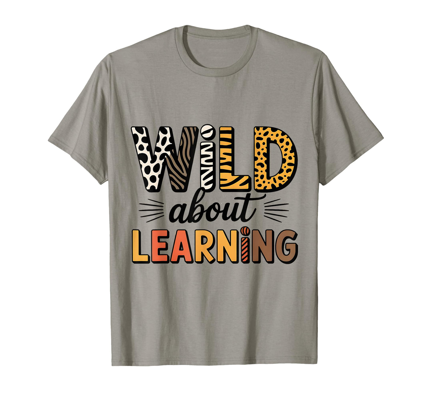 Wild About Learning Back To School Students Teachers T-Shirt