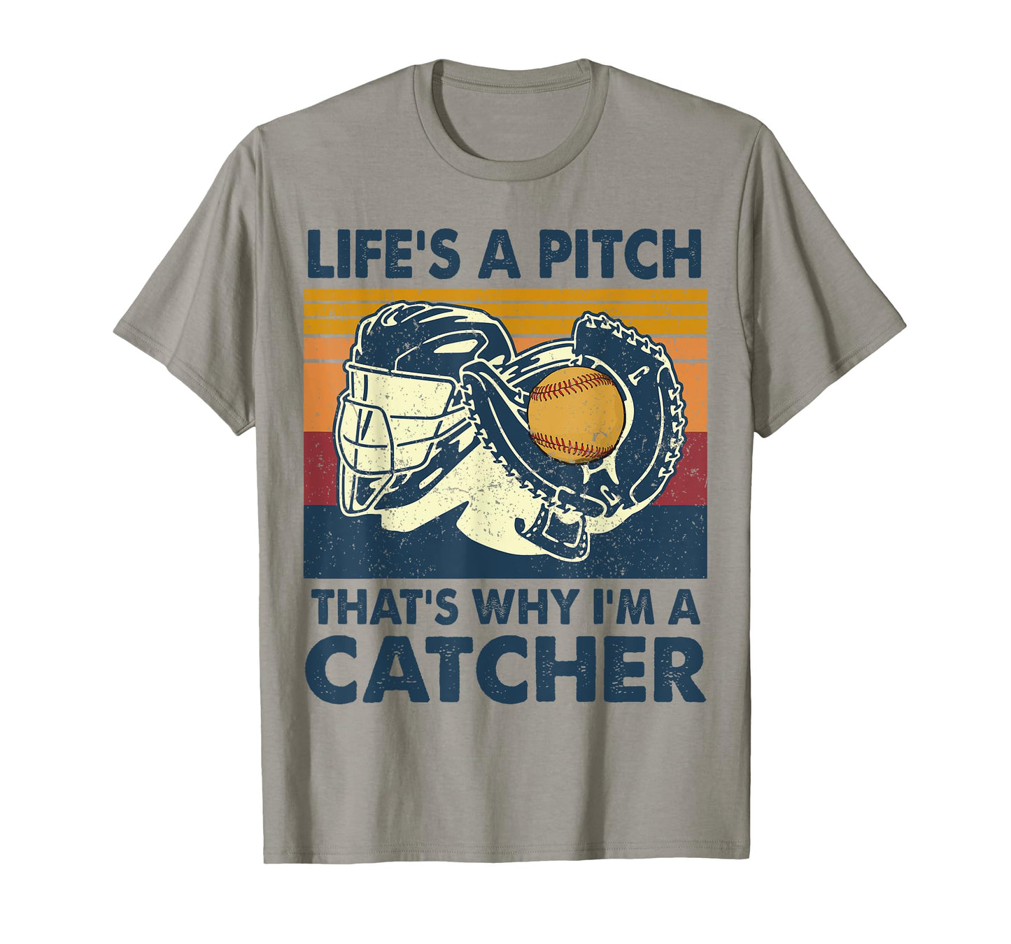 Life's A Pitch That's Why I'm A Catcher Softball Funny T-Shirt