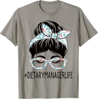 Dietary Manager Week Appreciation Women Messy Bun For Work T-Shirt