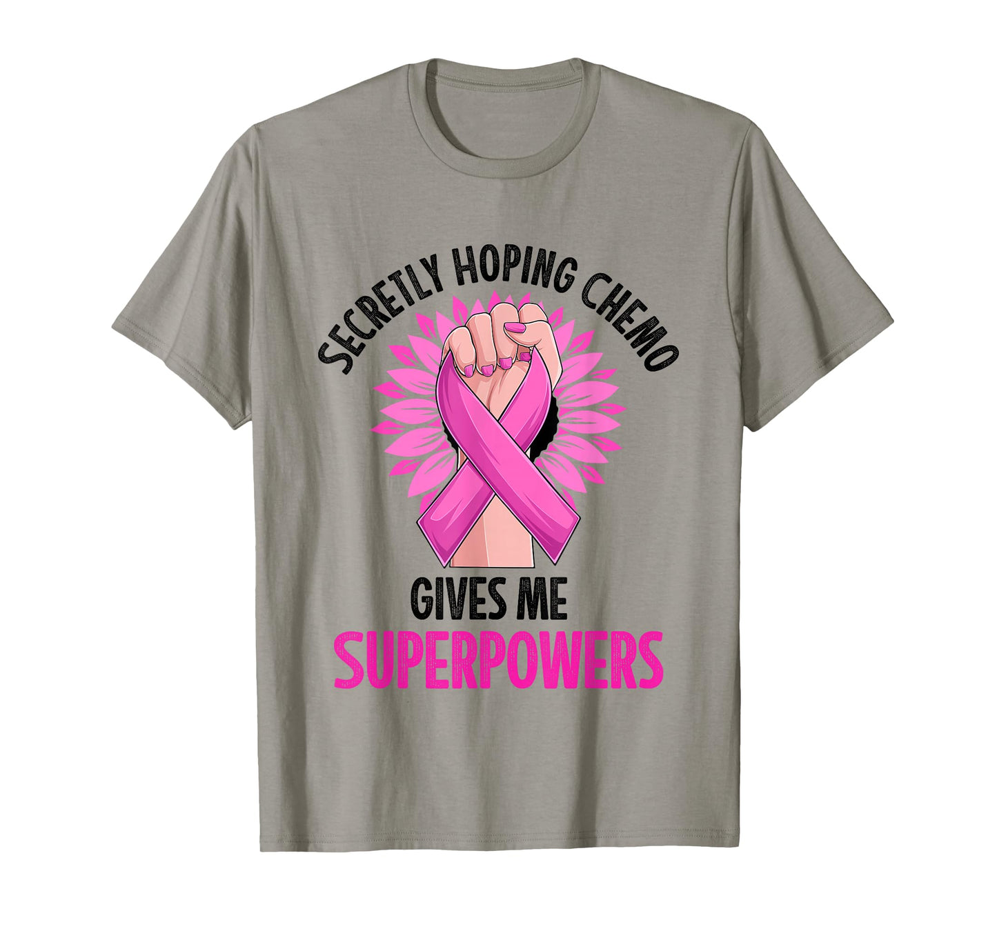 Secretly Hoping Chemo Gives Me Superpowers Breast Cancer T-Shirt