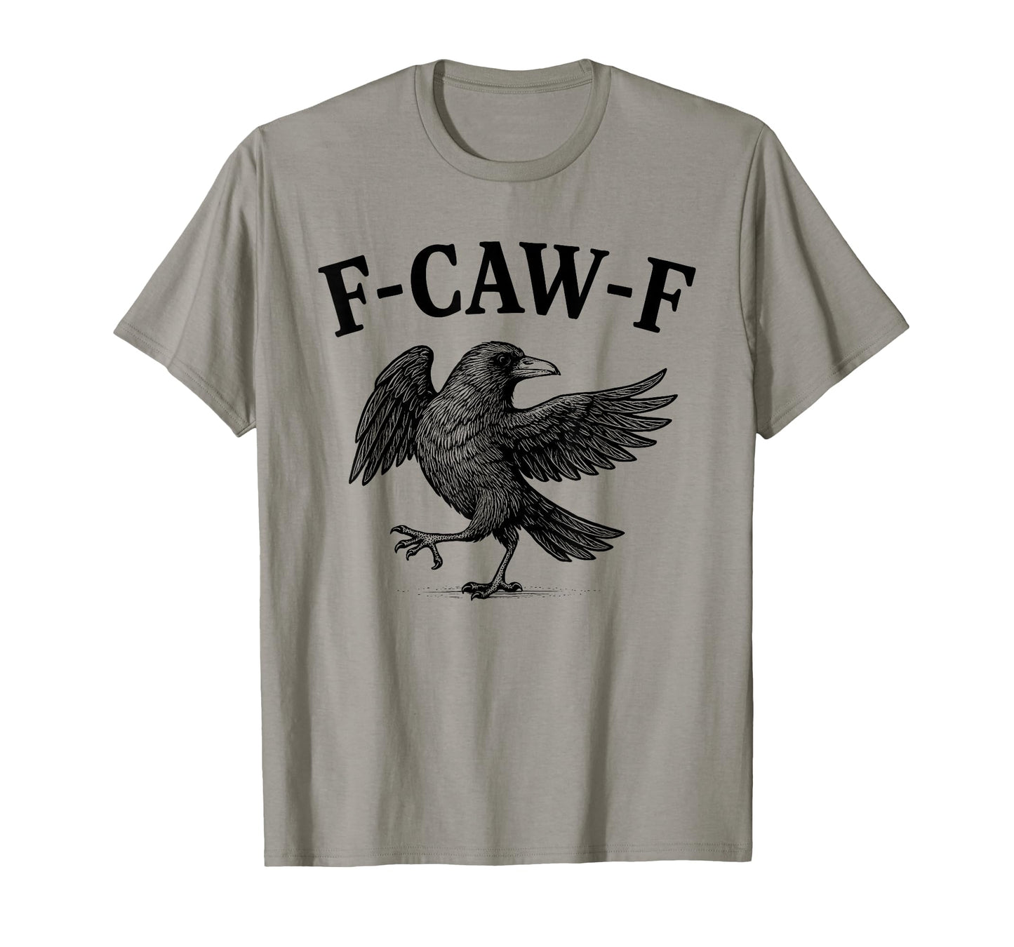 F-Caw-F Funny Black Crow Humor F-Caw-F Quote Crow Meme T-Shirt