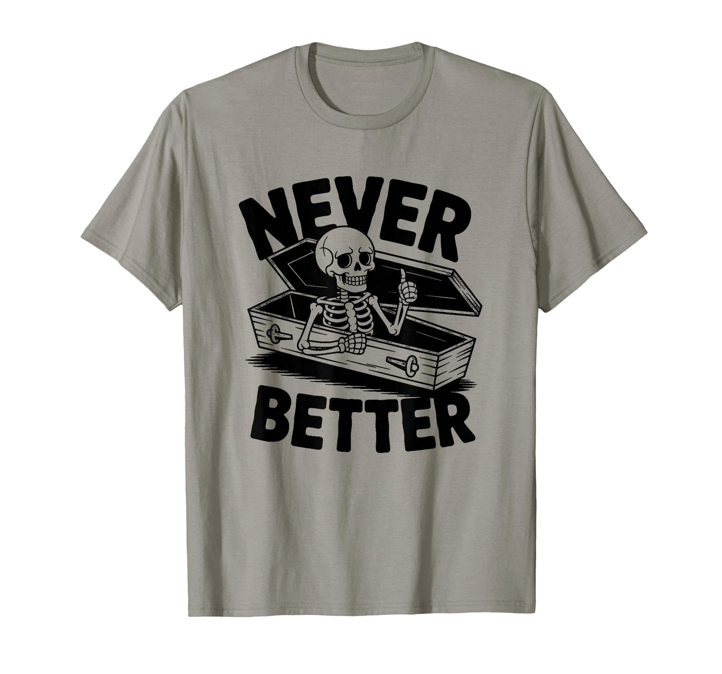 Never Better Skeleton Skull Shirt Women Men Y2K T-Shirt