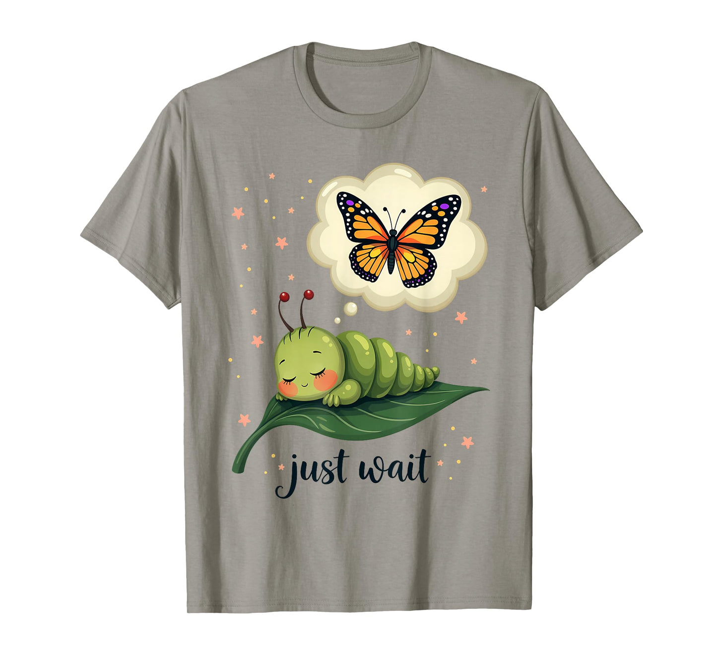 Dream of the Caterpillar Cute Inspirational Butterfly Design T-Shirt
