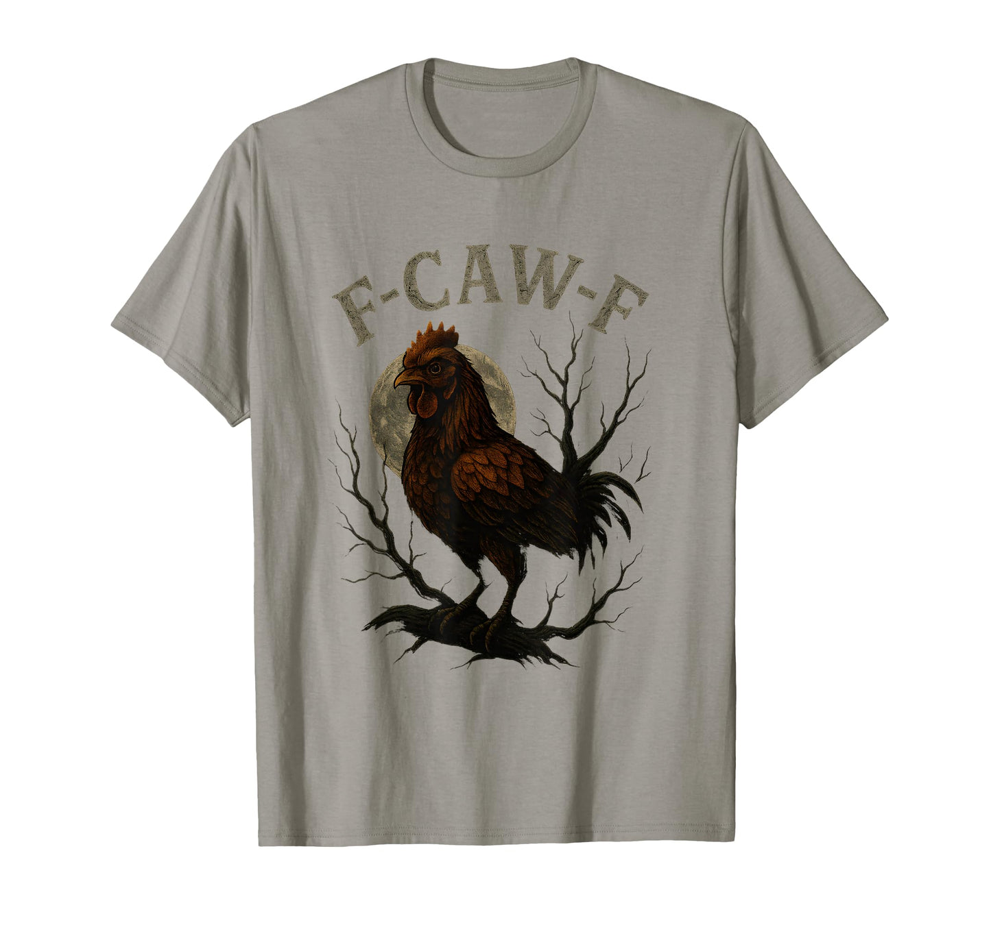 F Caw F Chicken Crow Funny T-Shirt