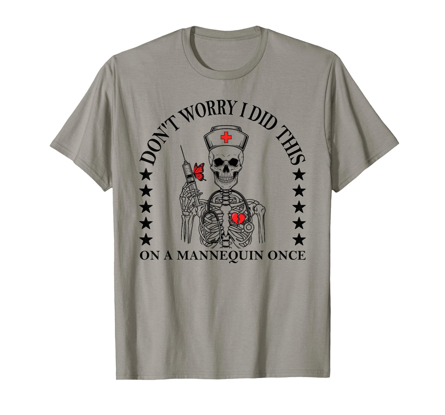 Don't Worry I Did This On A Mannequin Once Skeleton Nurse T-Shirt