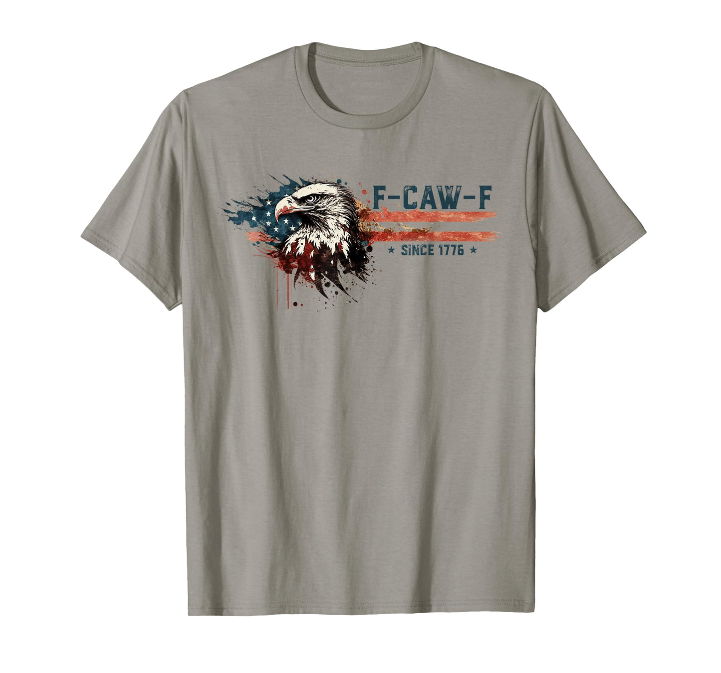Funny Eagle American Flag F-Caw-F Since 1776 T-Shirt
