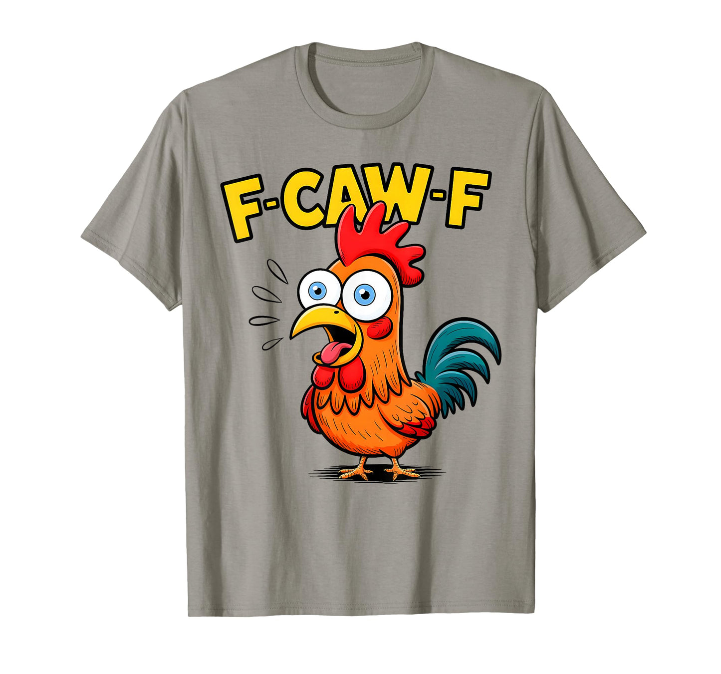 F-Caw-F Shirt Funny Humor Quote Rooster Meme Chicken Lover T-Shirt