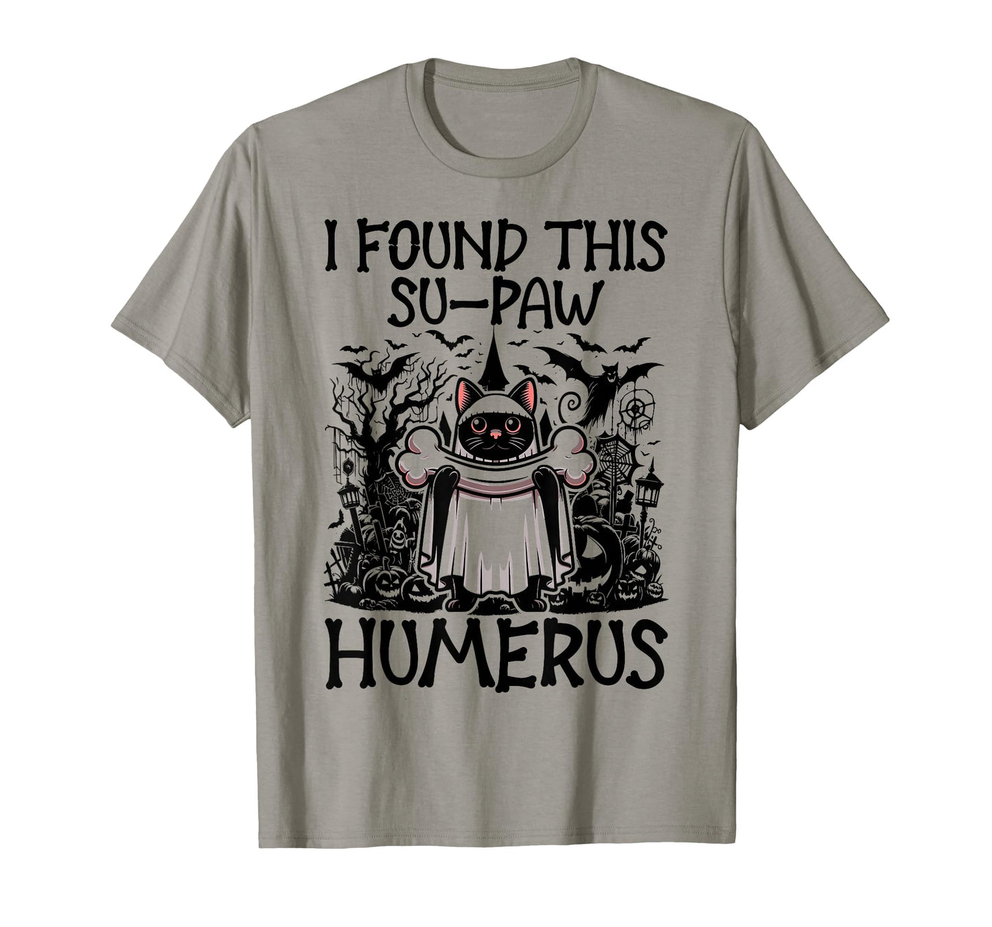 I Found This Su-Paw Humerus - Funny Cat Halloween T-Shirt