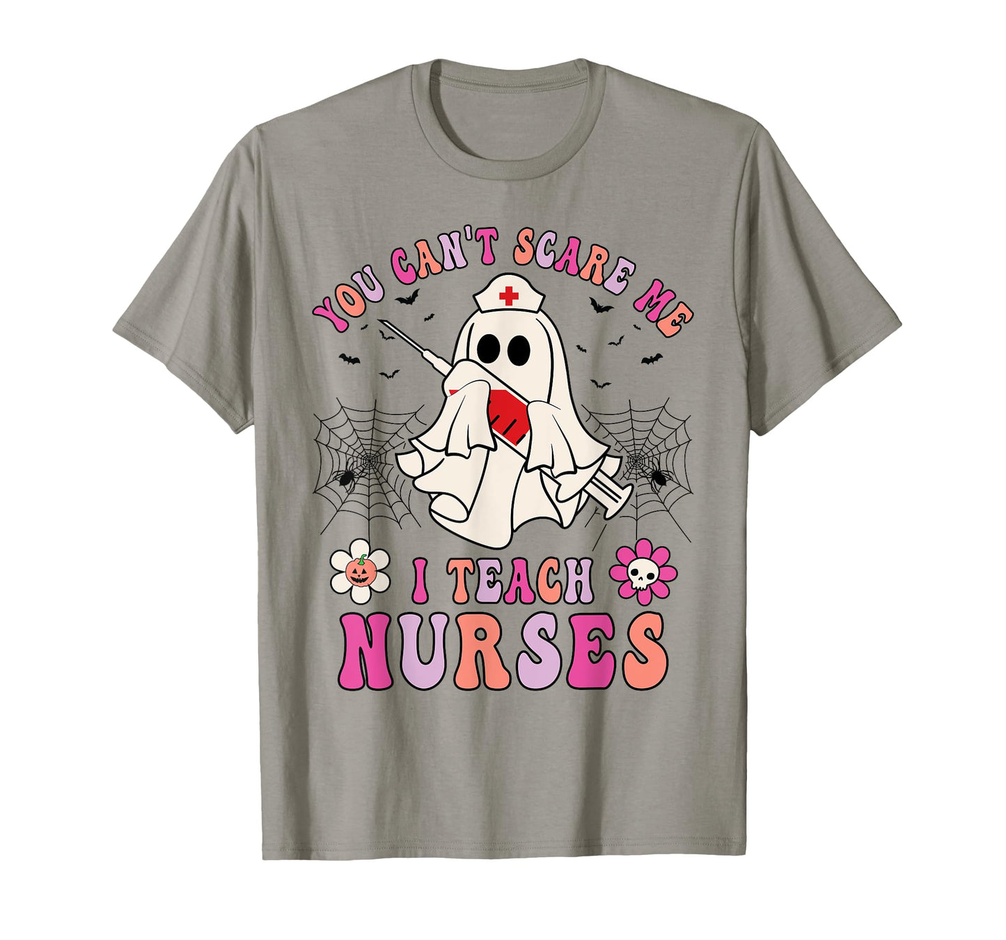 You Can't Scare Me I Teach Nurses Educator Halloween Ghost T-Shirt