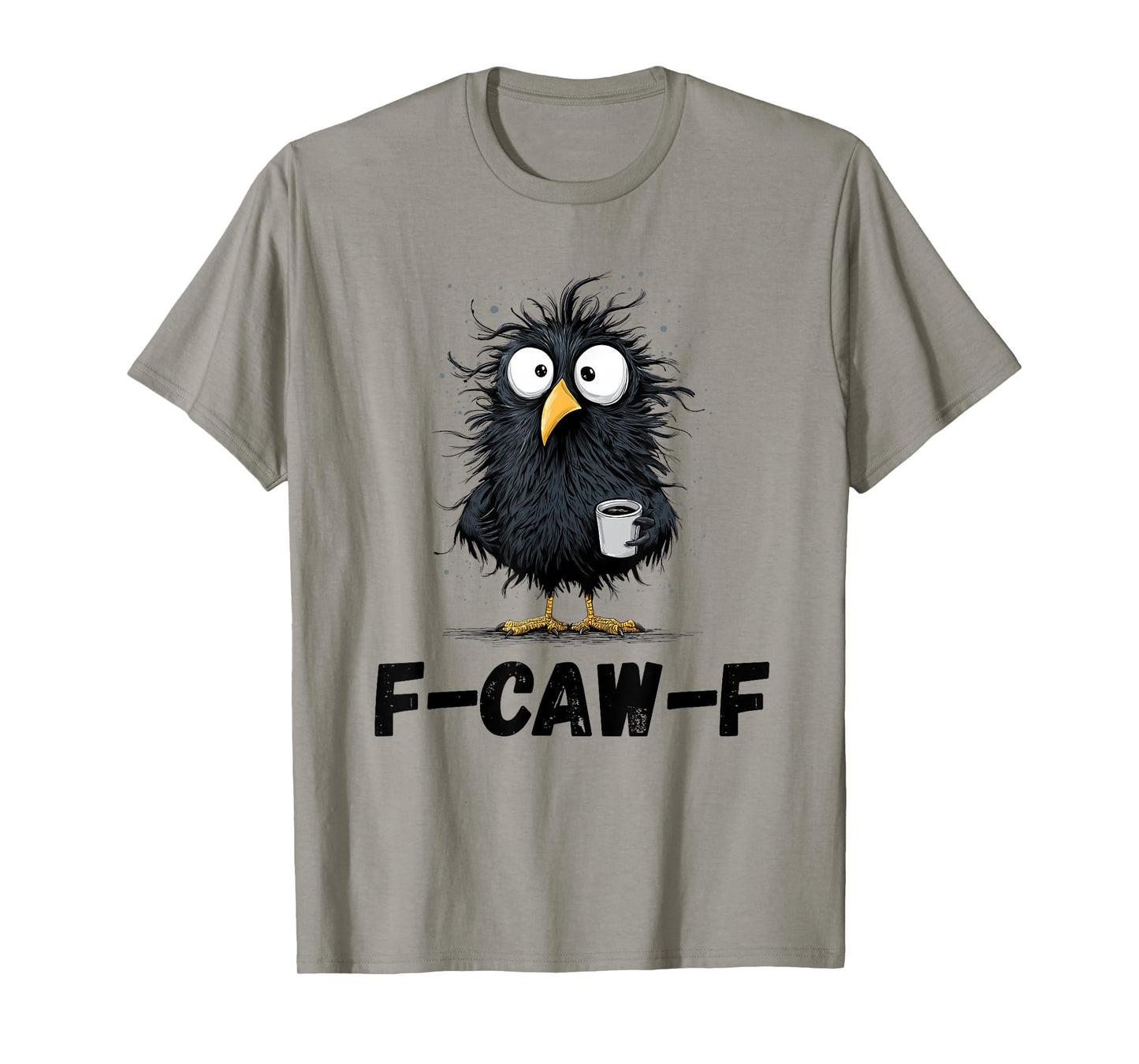 F-Caw-F Black Crow Funny Novelty Adult Humor T-Shirt