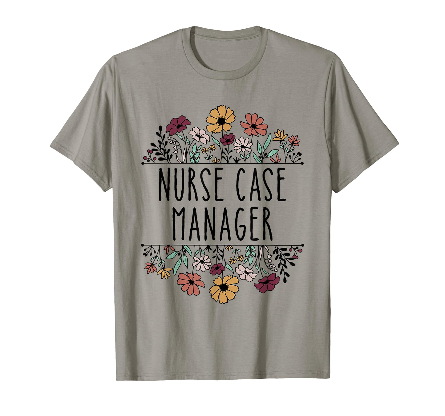 Nurse Case Manager Nursing Case Management Registered Nurse T-Shirt