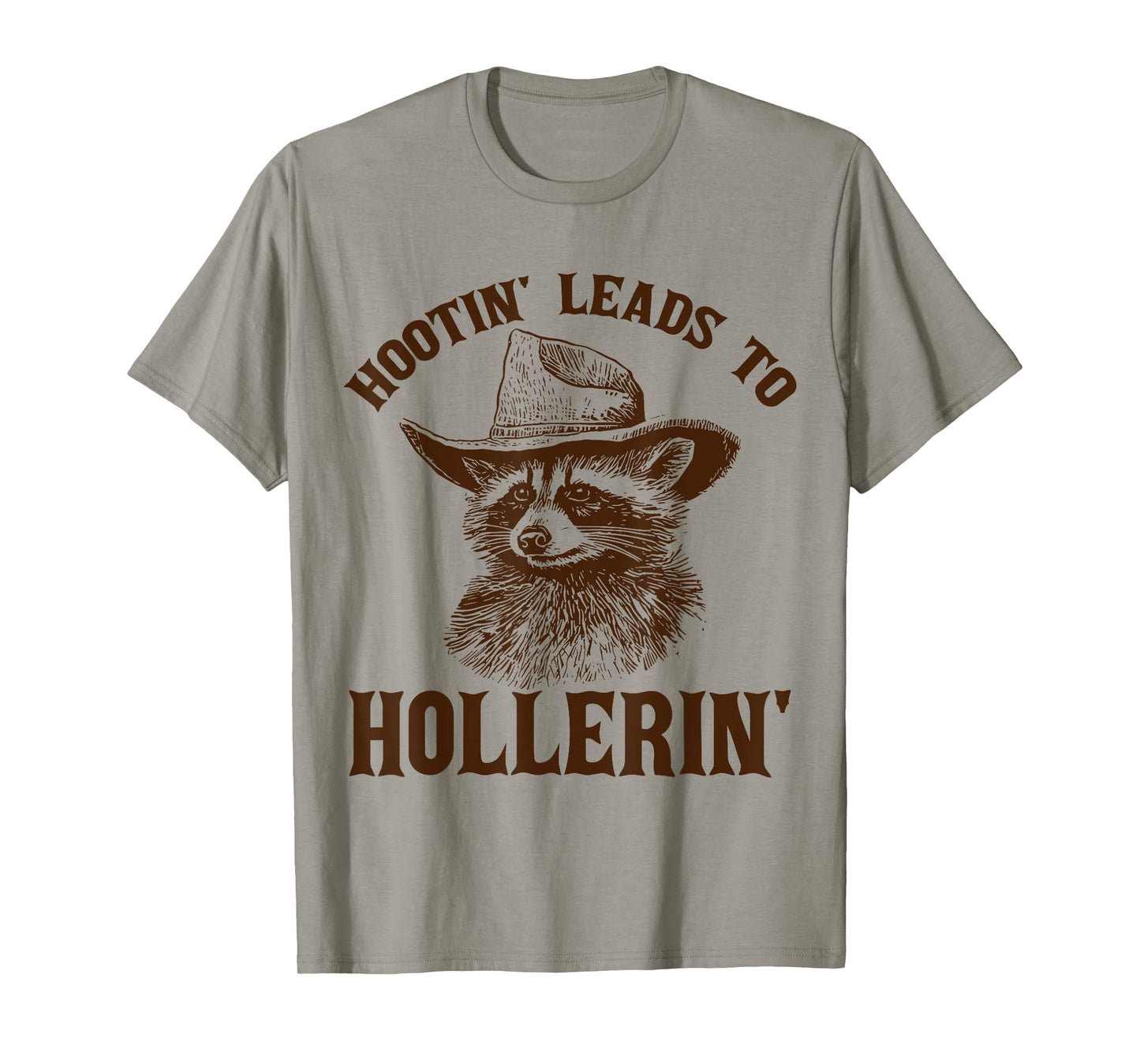 Hootin' Leads To Hollerin' T-Shirt