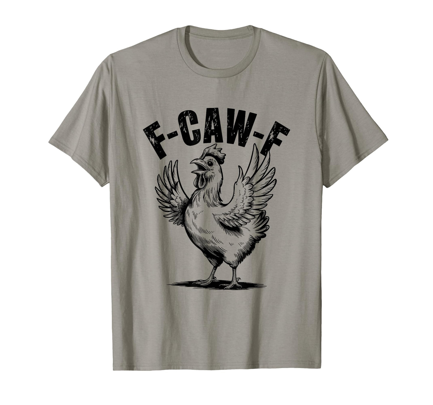 F-Caw-F Chicken Funny F Caw F Rooster FCawF Chicken T-Shirt