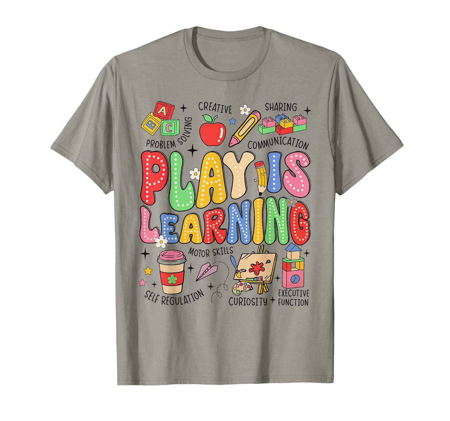Play Is Learning Teacher Student First Day Back To School T-Shirt