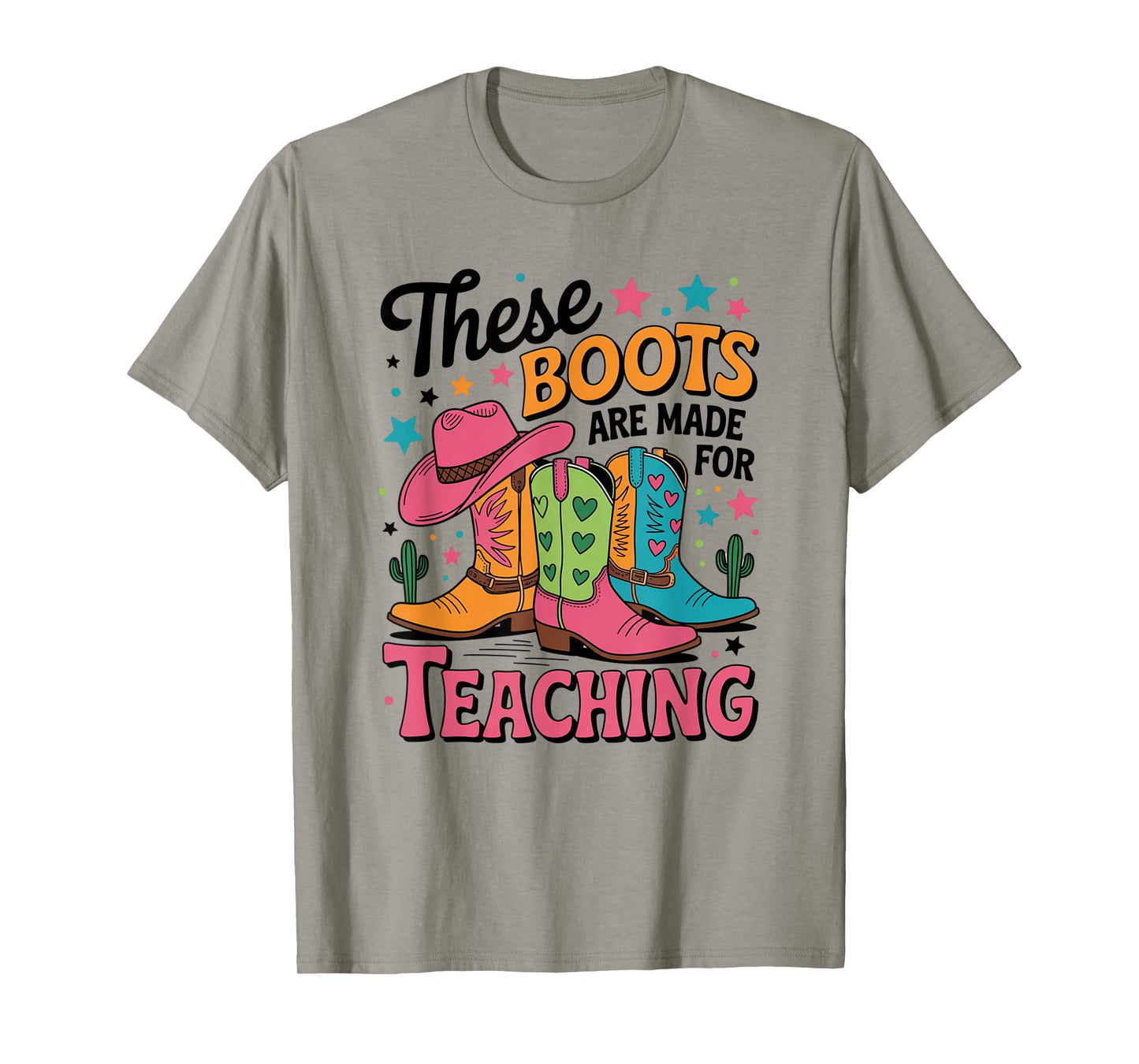 These Boots Are Made Teaching Western Cowboy Funny Teacher T-Shirt