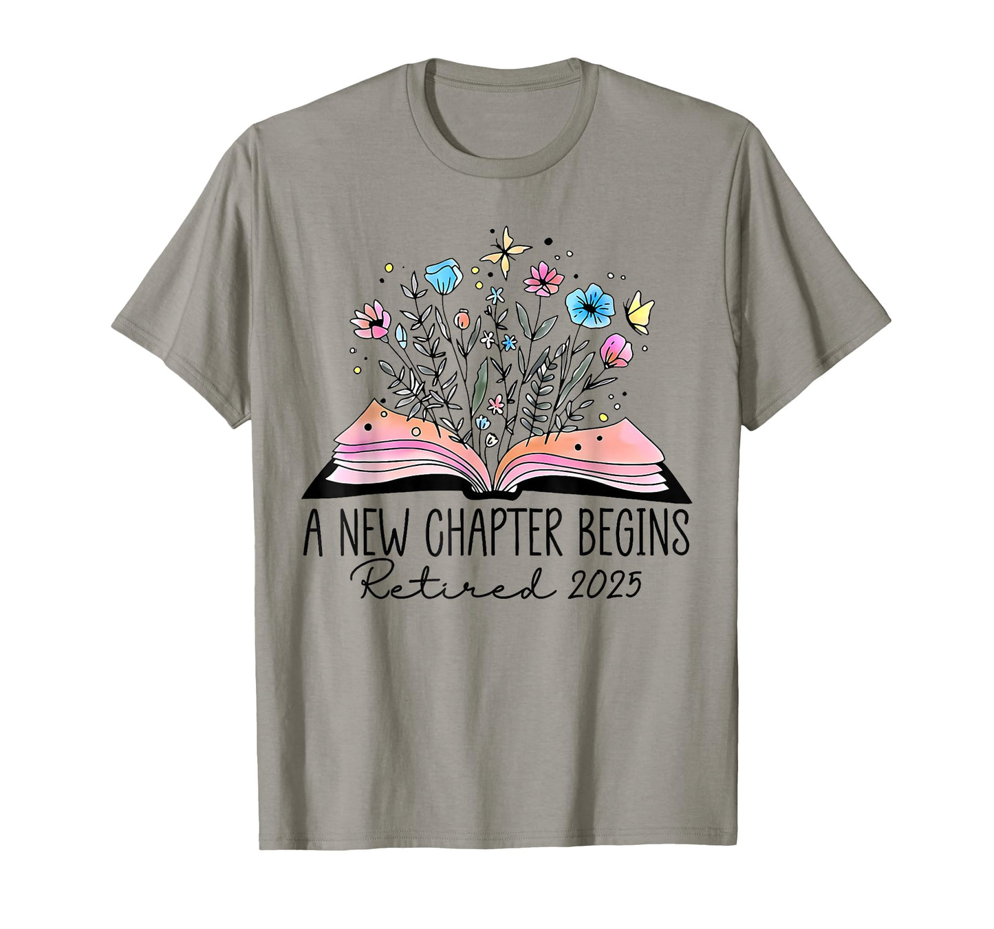 A New Chapter Begins Retired 2025 Floral Book Teacher Women T-Shirt