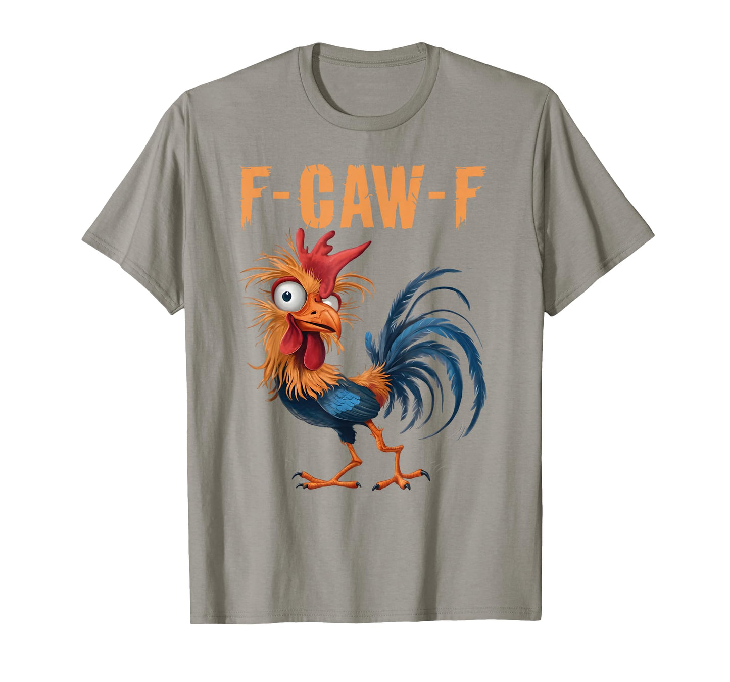 F-Caw-F Funny Chicken Humor F-Caw-F Quote Rooster Meme T-Shirt