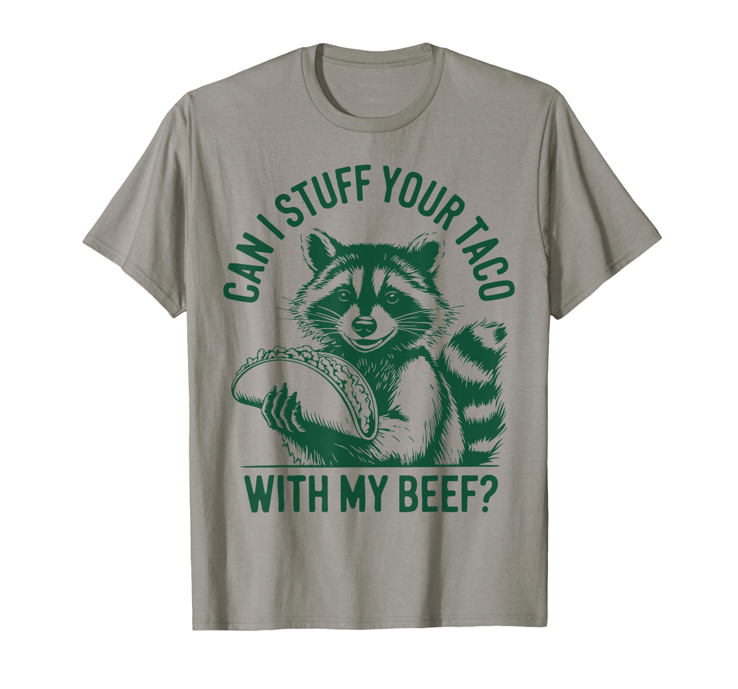 Can I Stuff Your Taco with My Beef Vintage Funny Raccoon T-Shirt